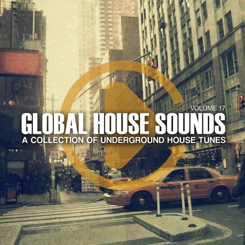 Постер альбома Global House Sounds, Vol. 17