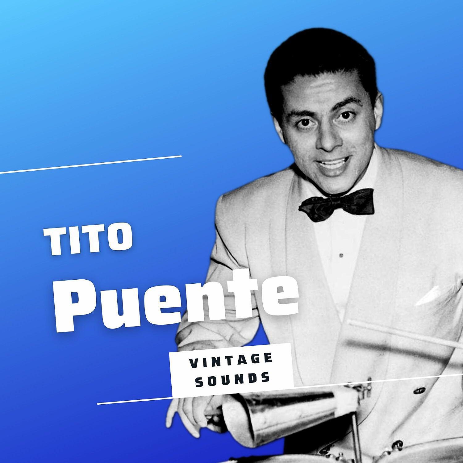 Постер альбома Tito Puente - Vintage Sounds