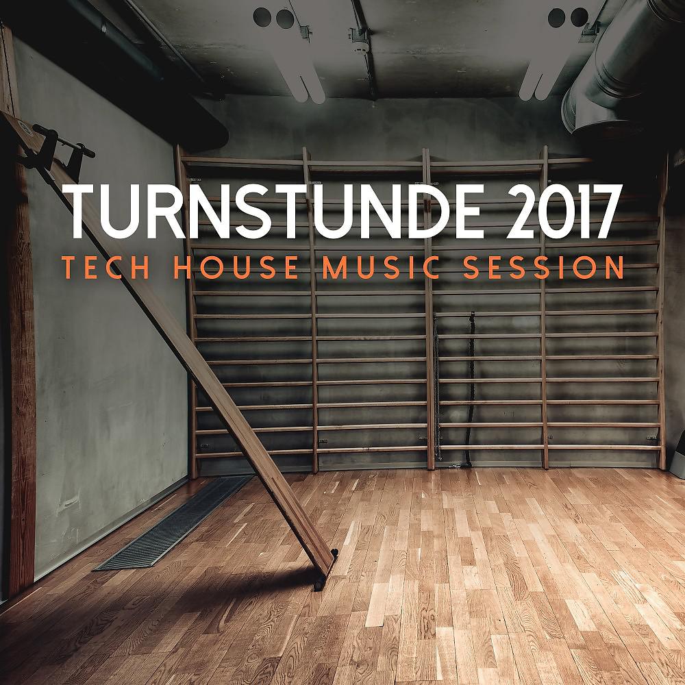 Постер альбома Turnstunde 2017: Tech House Music Session