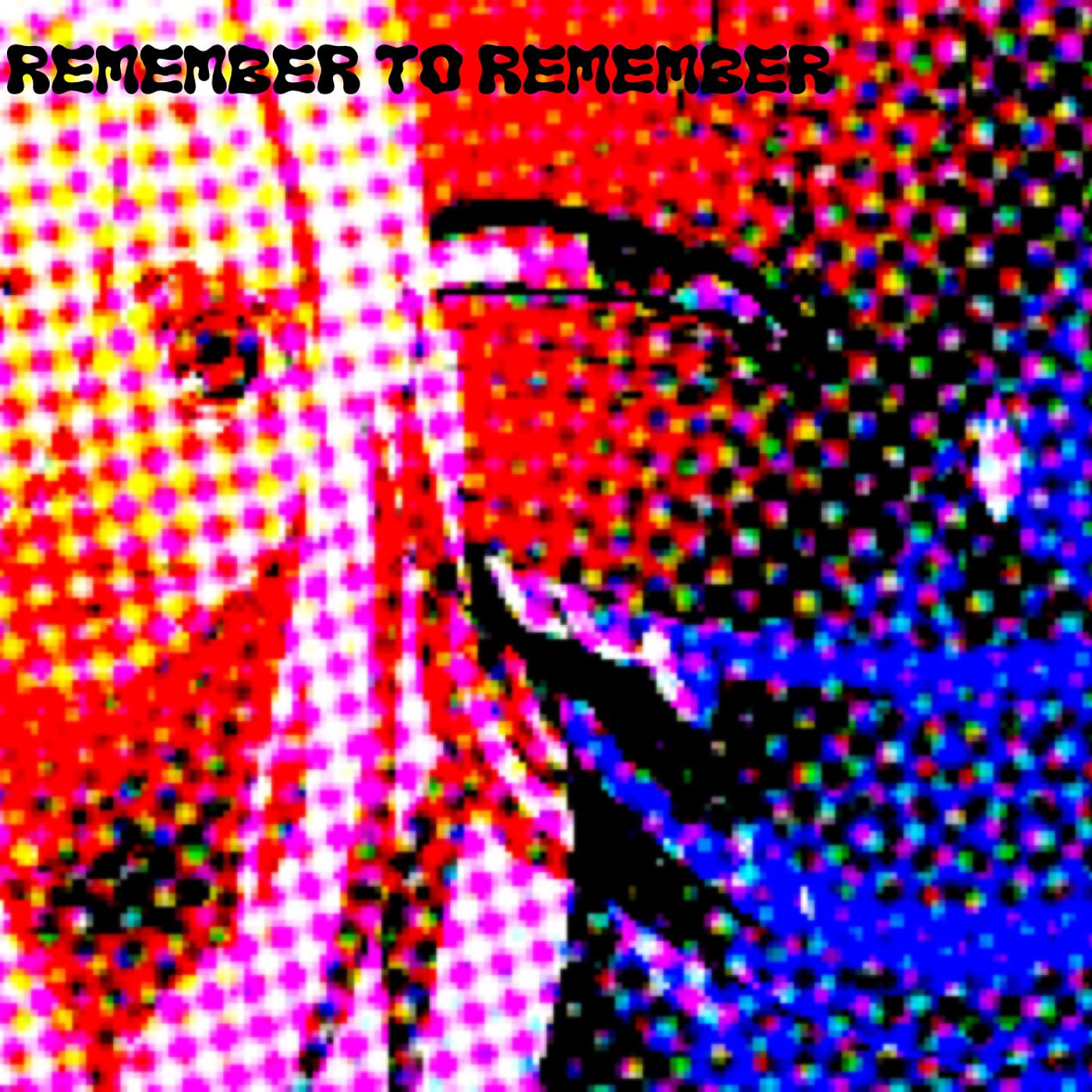 Постер альбома Remember to Remember