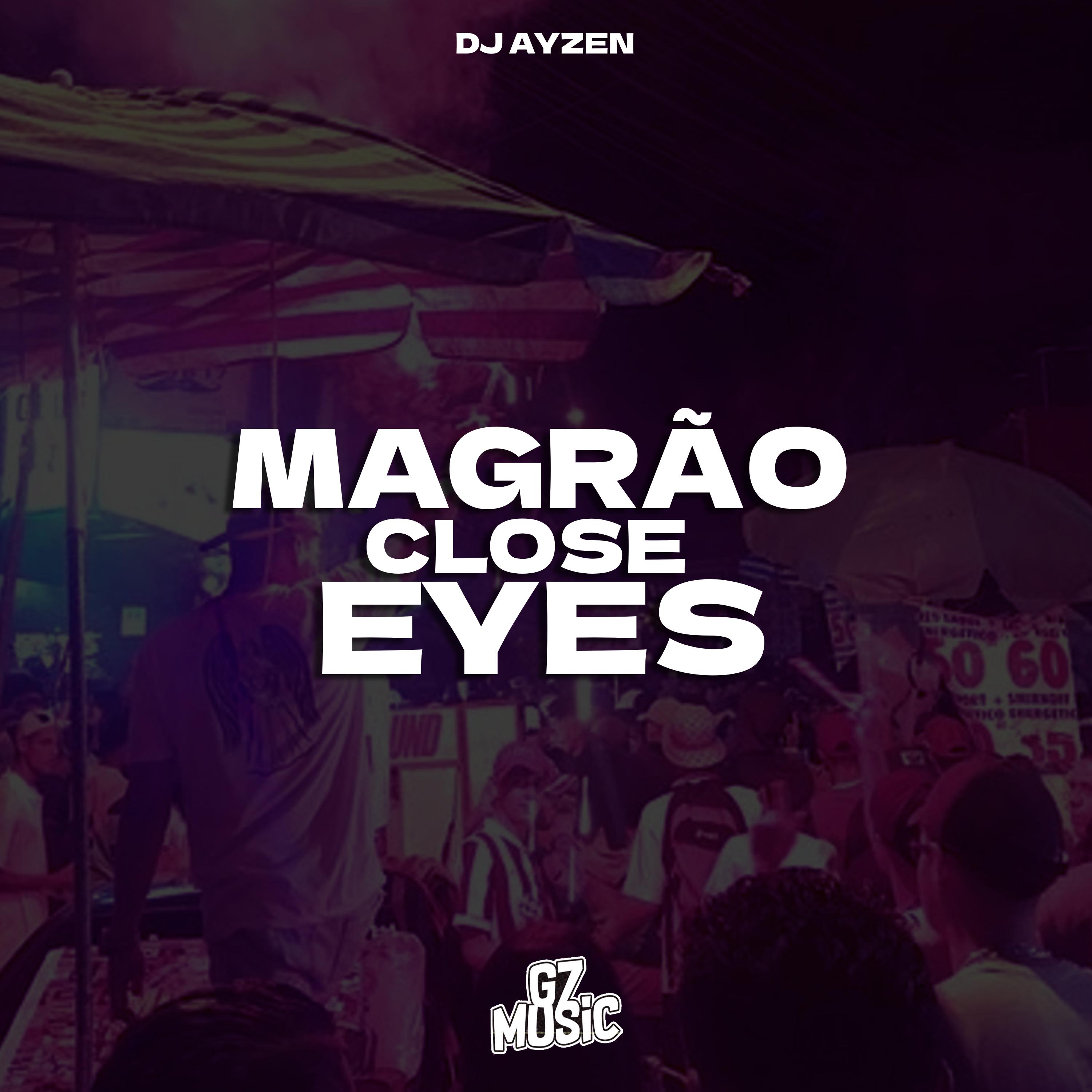 Постер альбома Magrão Close Eyes