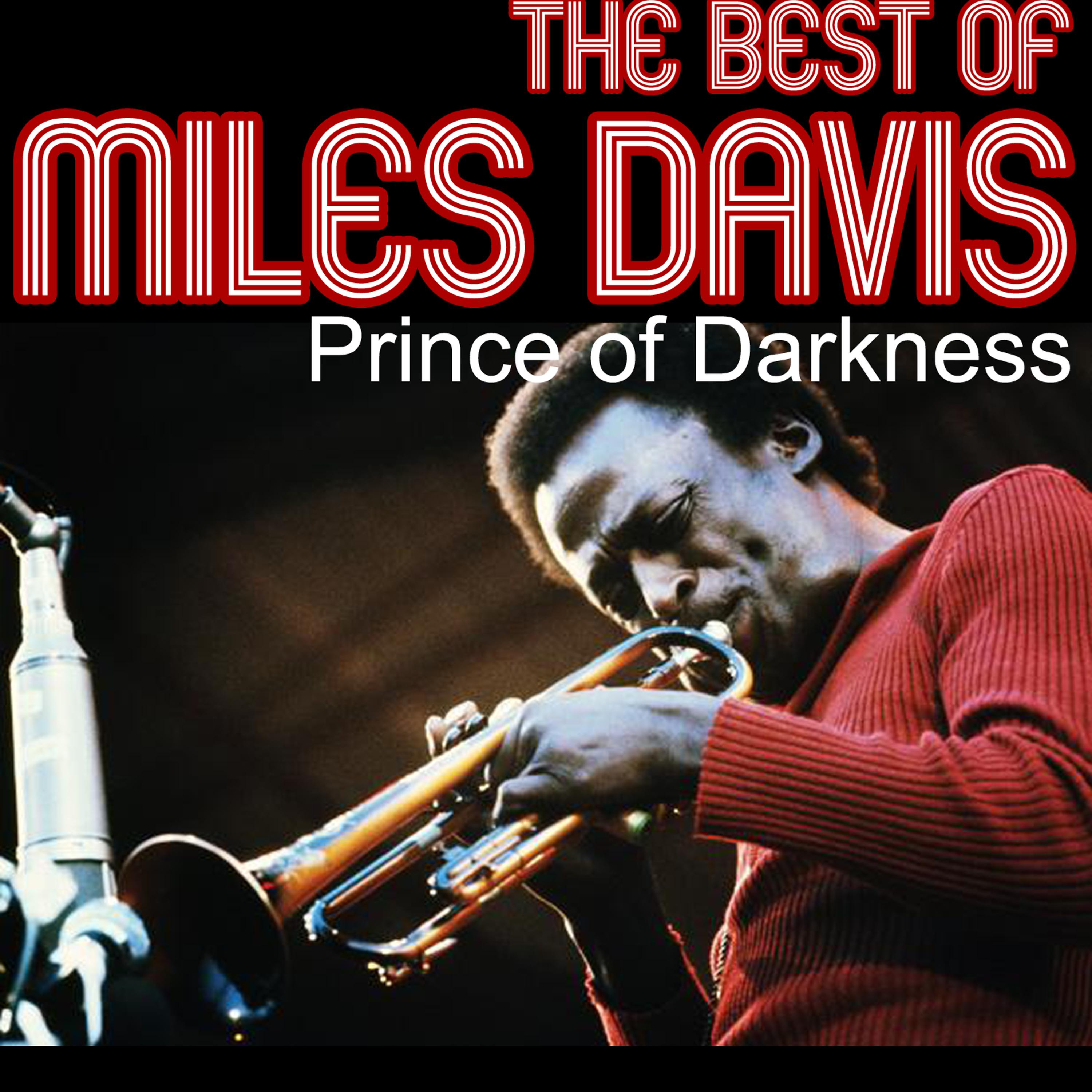 Постер альбома Prince of Darkness: The Best of Miles Davis