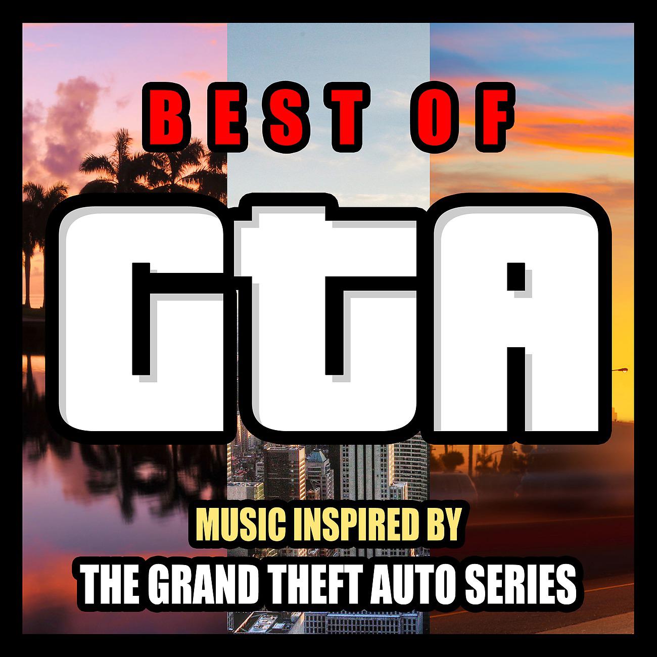 Постер альбома Best of GTA (Music inspired by the Grand Theft Auto Series)