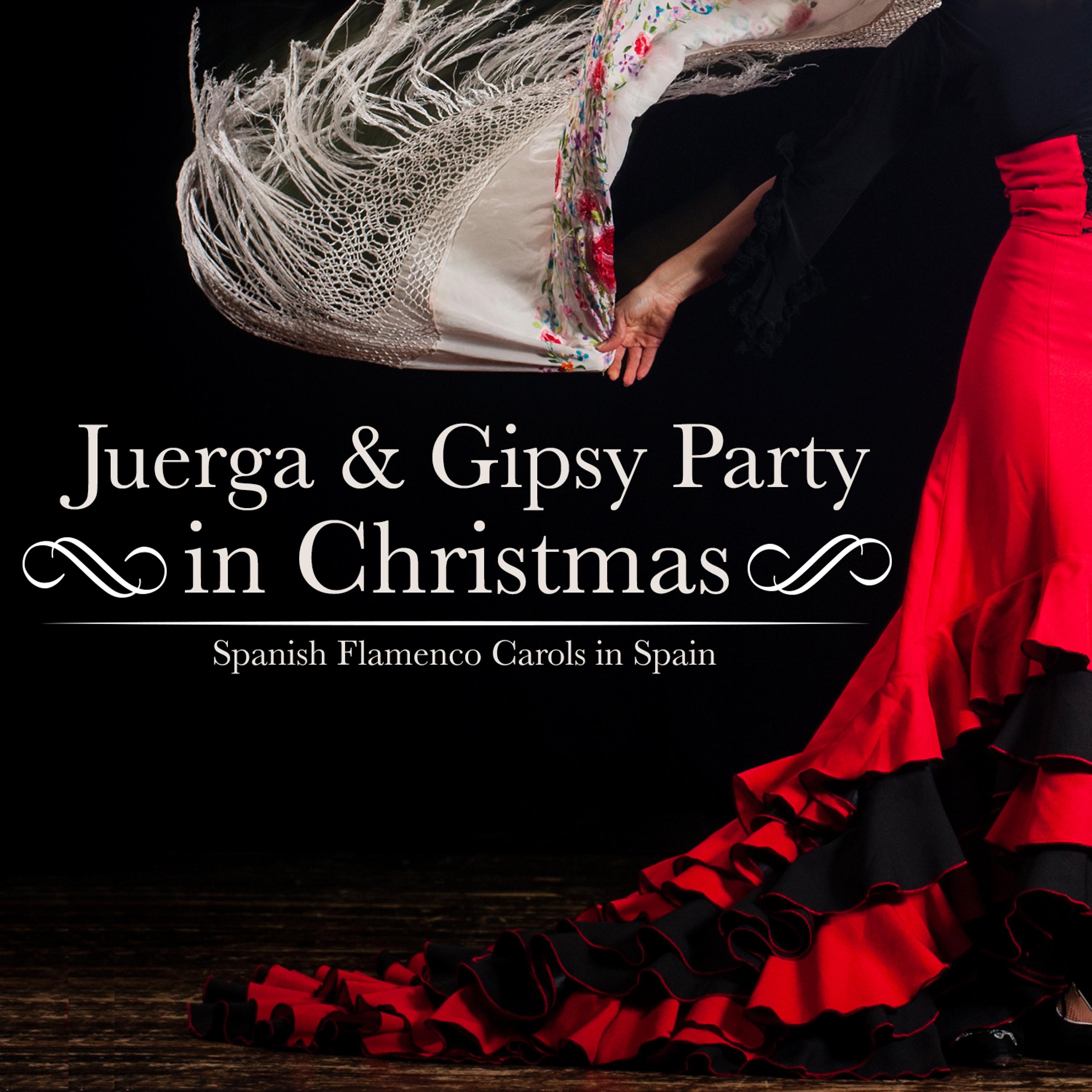 Постер альбома Juerga and Gipsy Party in Christmas. Spanish Flamenco Carols in Spain