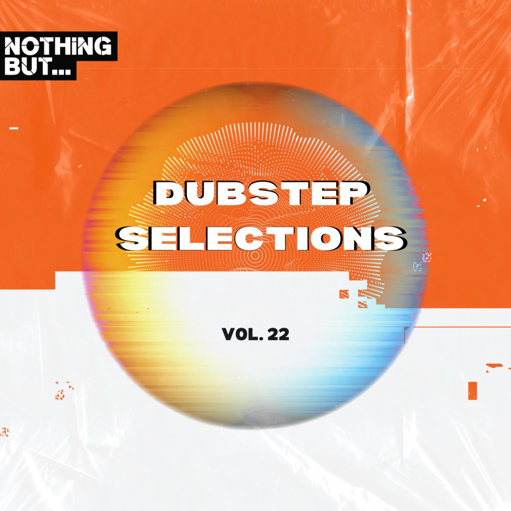 Постер альбома Nothing But... Dubstep Selections, Vol. 22