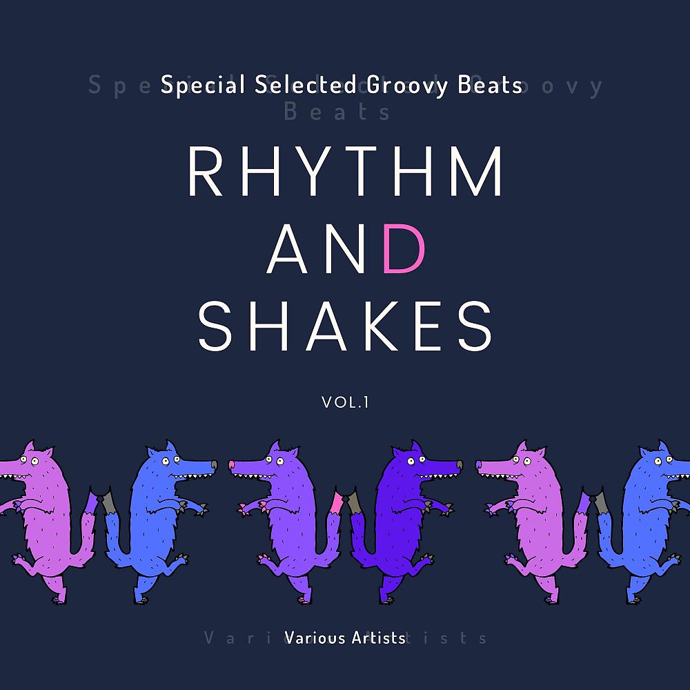 Постер альбома Rhythm & Shakes (Special Selected Groovy Beats), Vol. 1