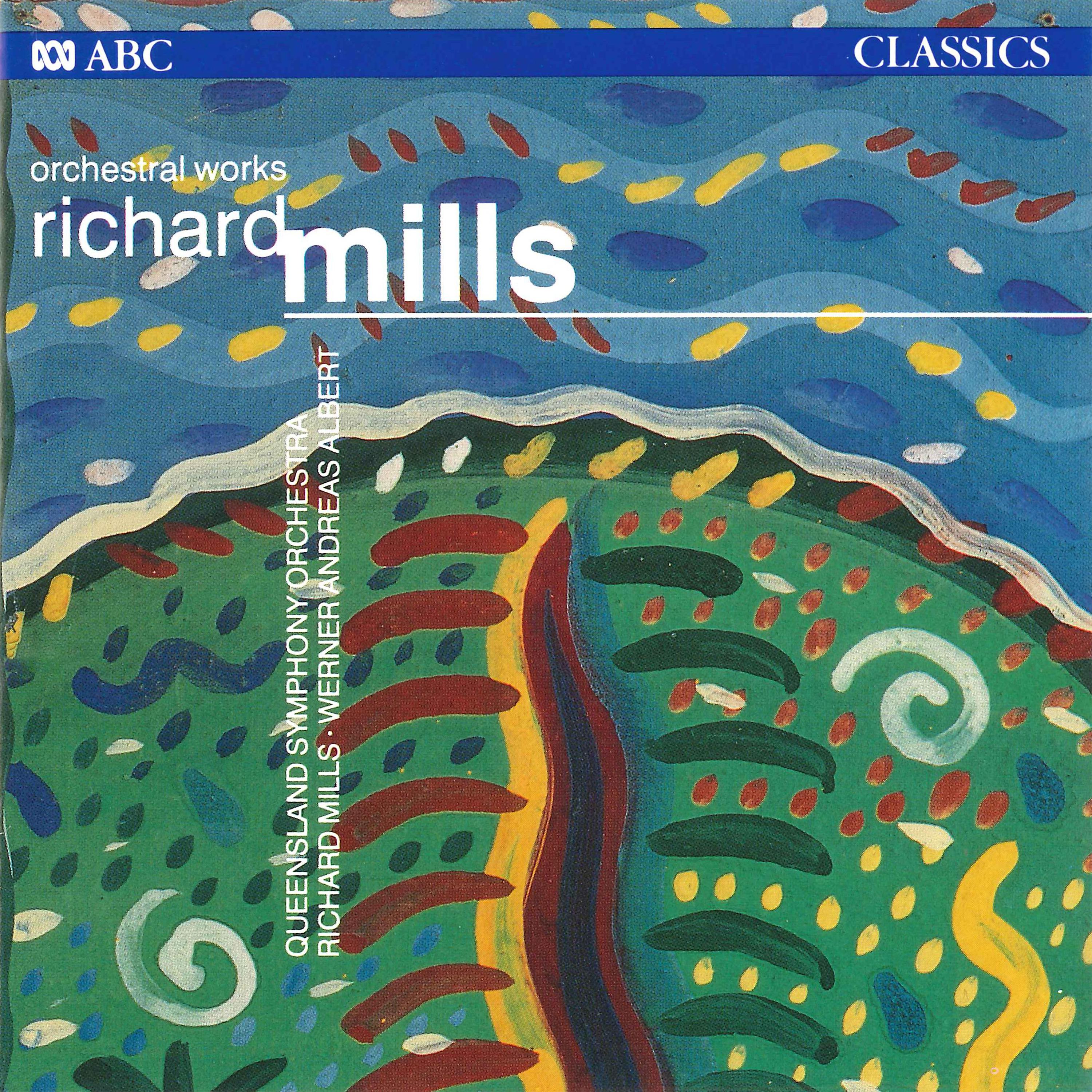Постер альбома Richard Mills: Orchestral Works