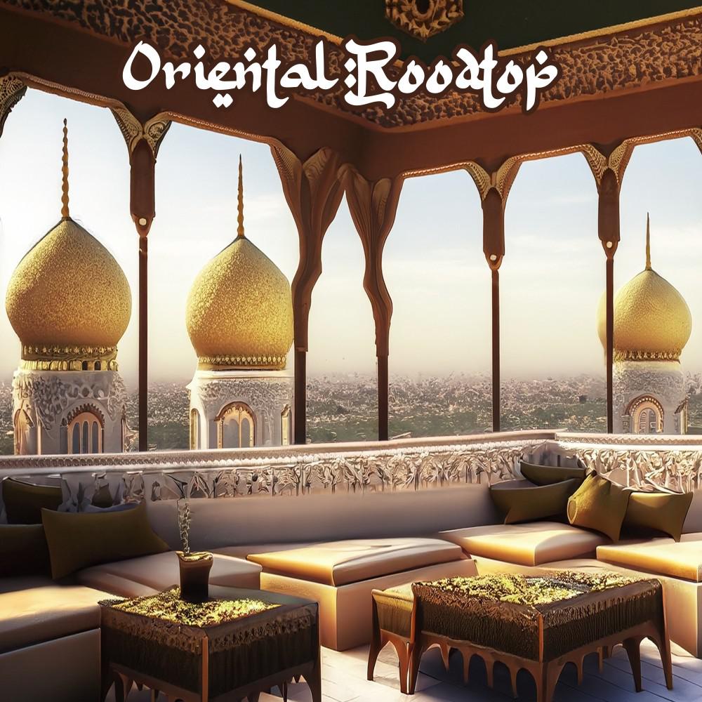 Постер альбома Oriental Rooftop - A Deep Electronic Selection of the Hottest Oriental, Ethno Deep, Organic House, Chillout, Bar, Lounge Tracks with Middle Eastern Influences