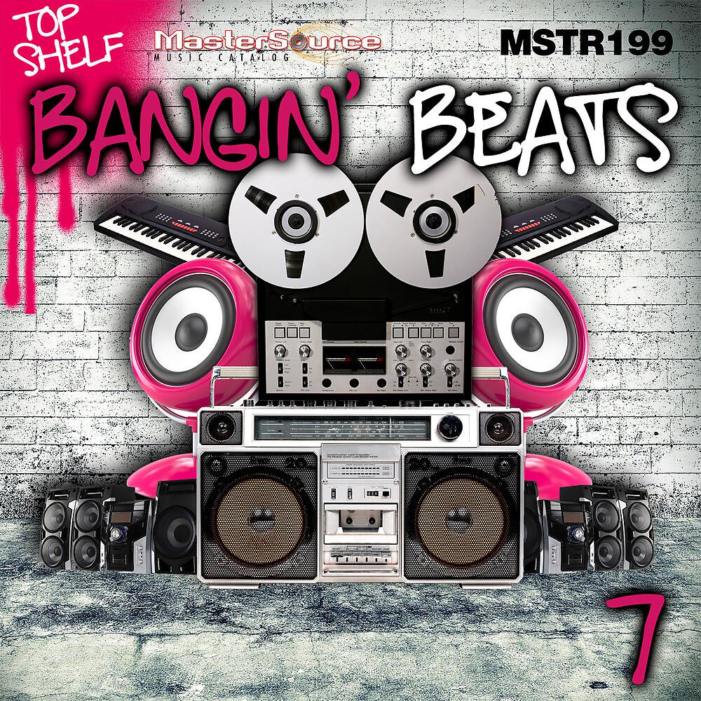 Постер альбома Top Shelf: Bangin' Beats, Vol. 7