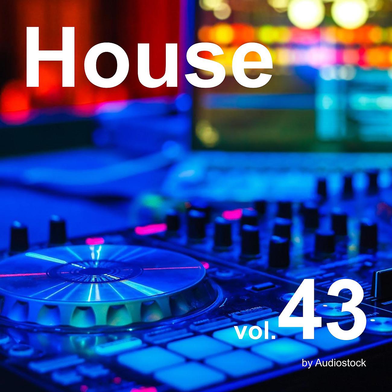 Постер альбома House, Vol. 43 -Instrumental BGM- by Audiostock