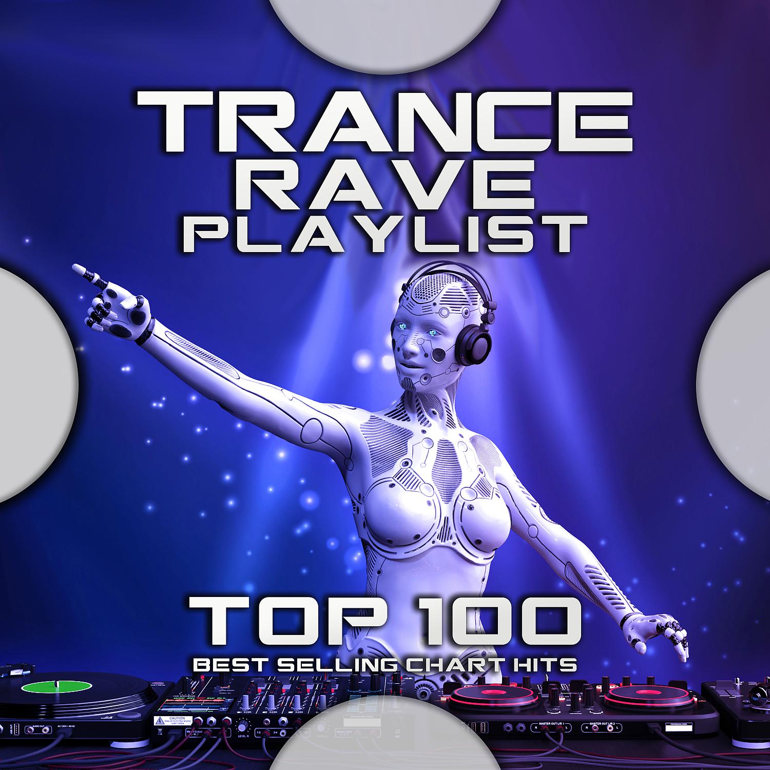 Постер альбома Trance Rave Playlist Top 100 Best Selling Chart Hits