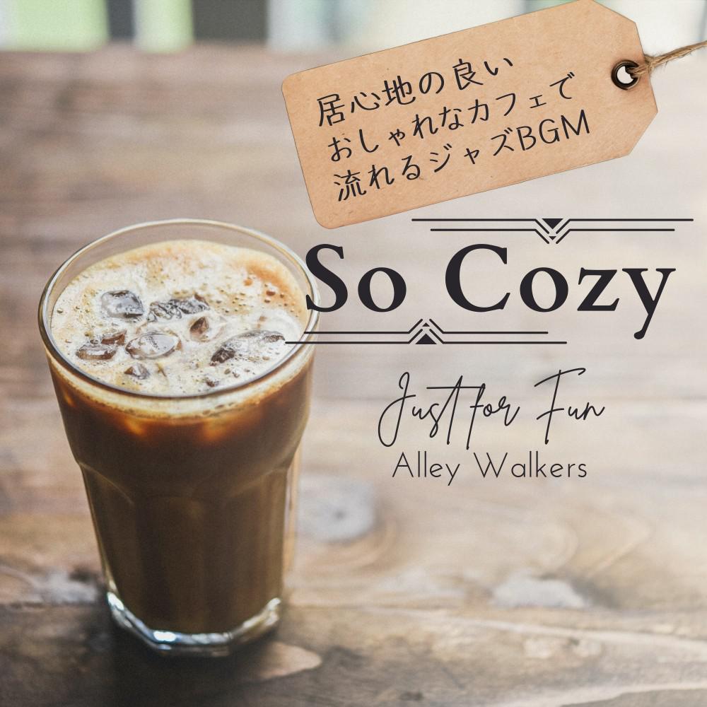 Постер альбома So Cozy:居心地の良いおしゃれなカフェで流れるジャズBGM - Just for Fun