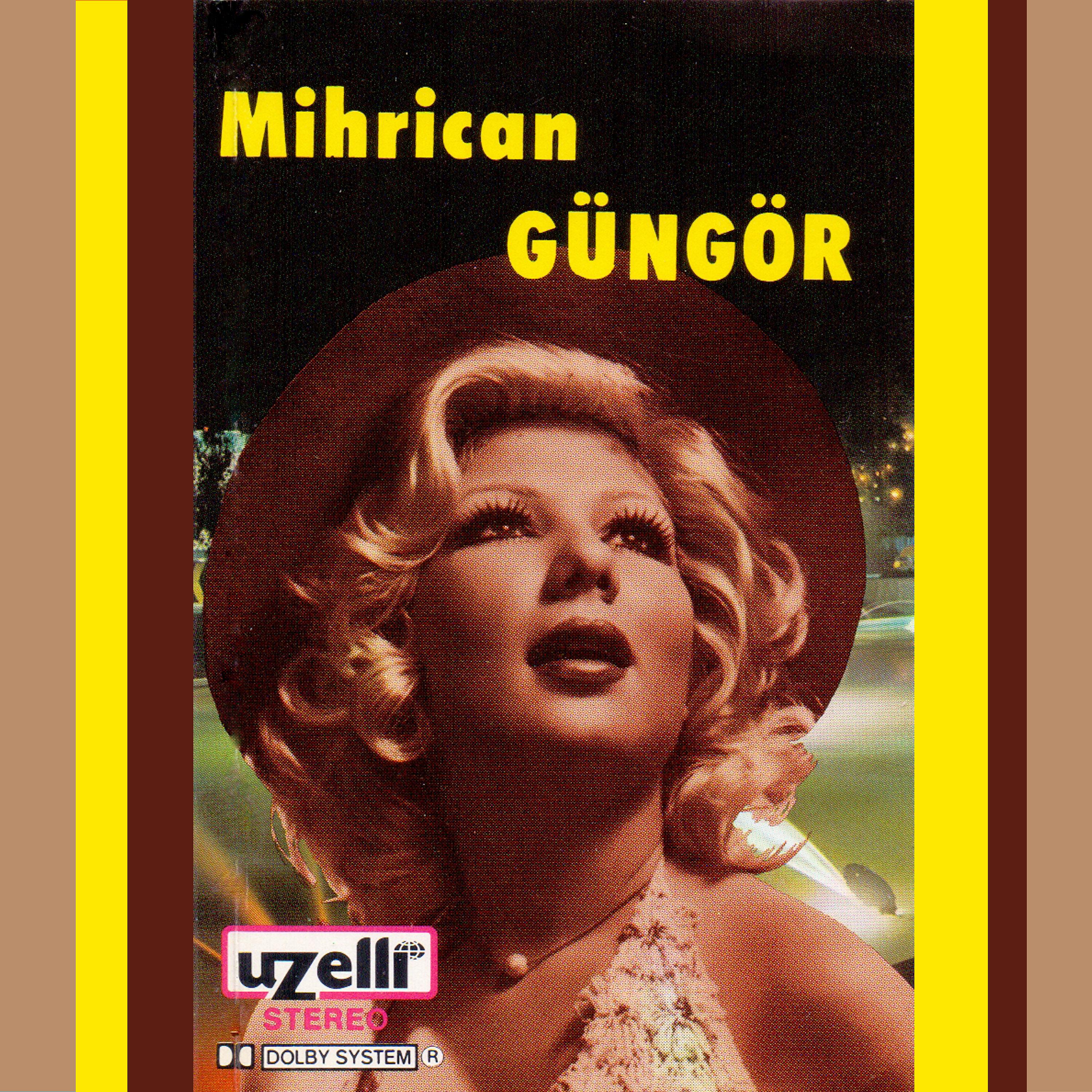 Постер альбома Mihrican Güngör