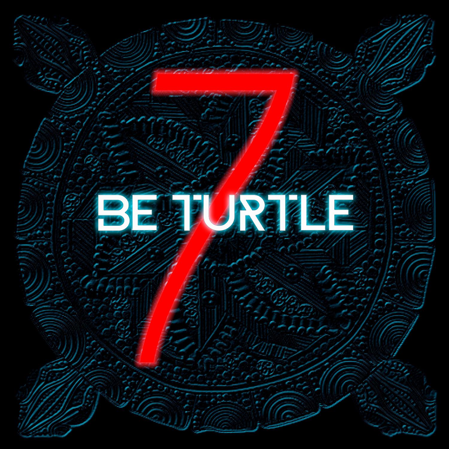 Постер альбома Be Turtle Vol.7