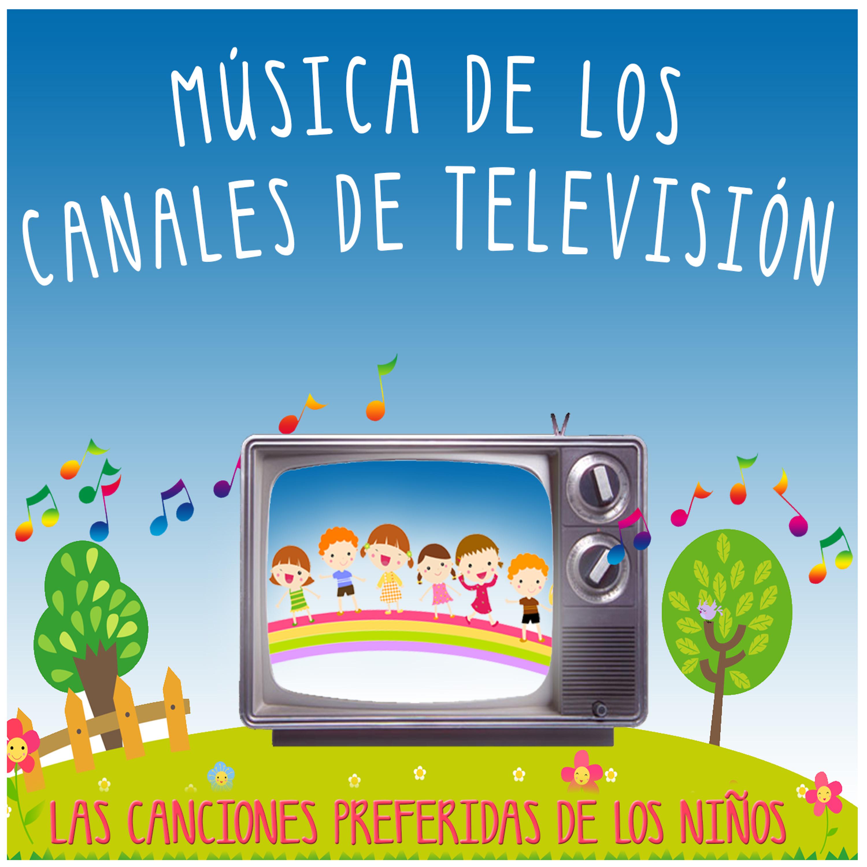 Постер альбома Música de los Canales de Televisión. Las Canciones Preferidas de los Niños