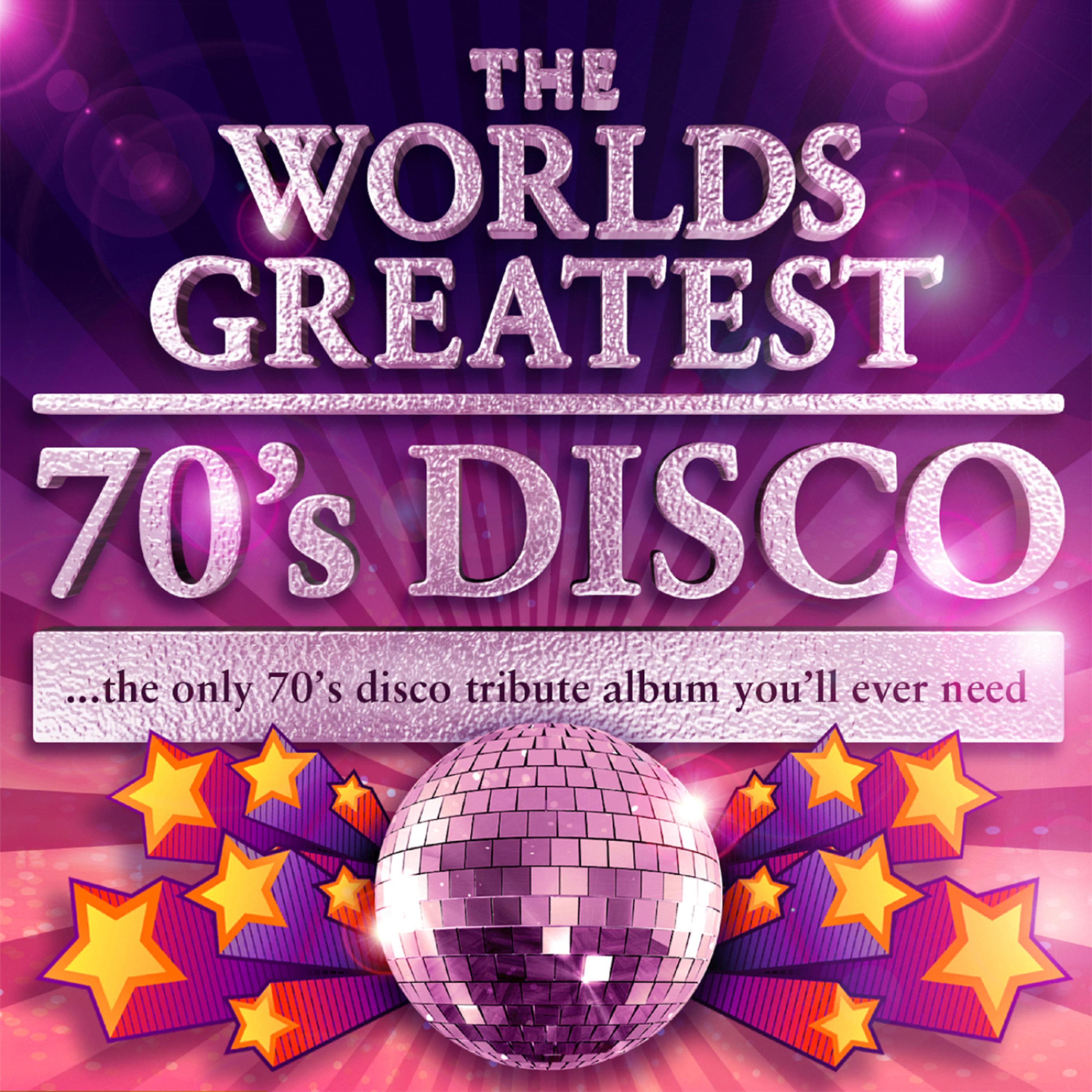 Постер альбома World's Greatest 70's Disco - The Only 70's Disco tribute album you'll ever need