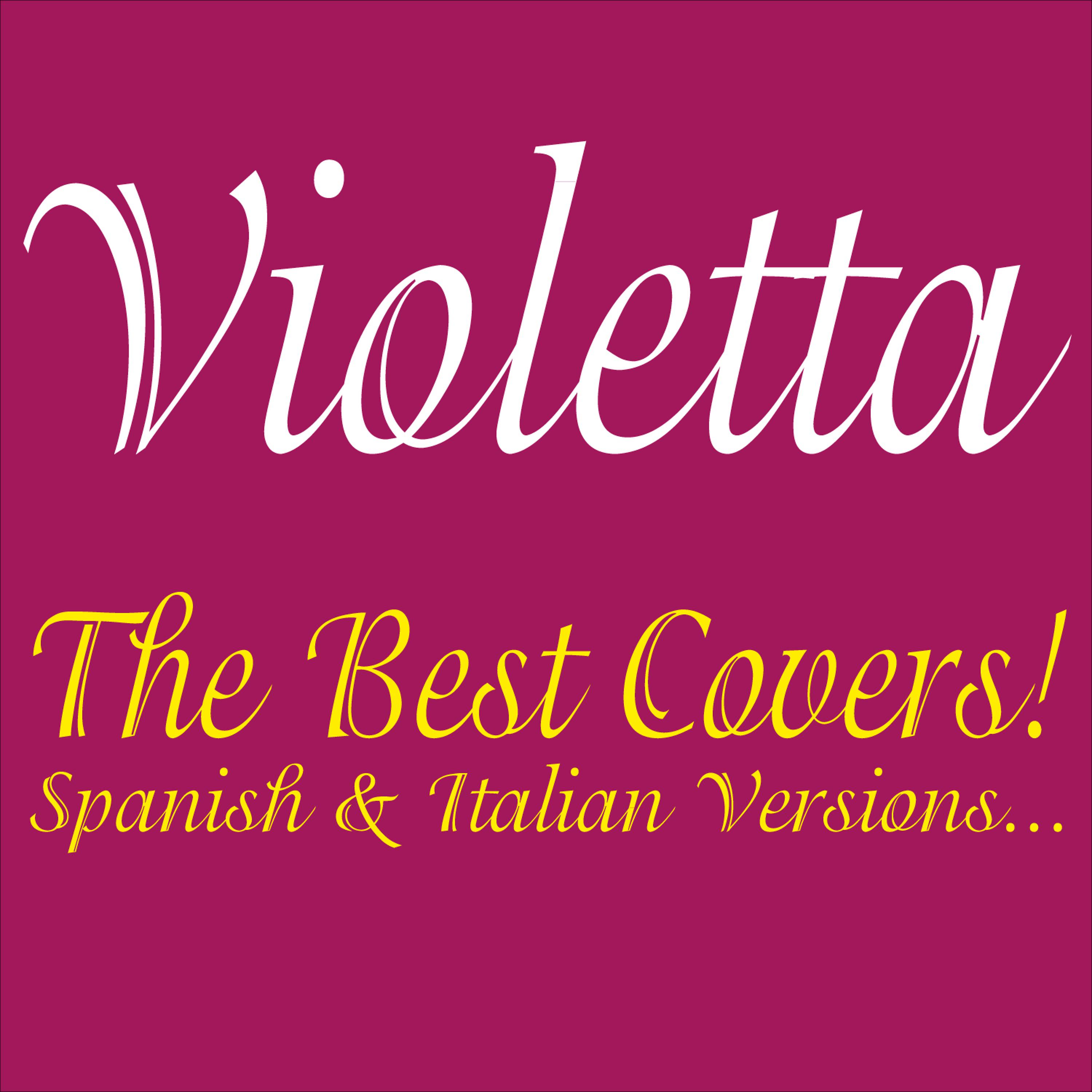 Постер альбома Violetta . The Best Covers! Spanish & Italian Versions...