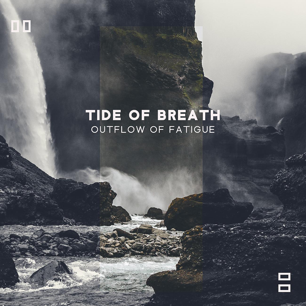 Постер альбома Tide of Breath - Outflow of Fatigue