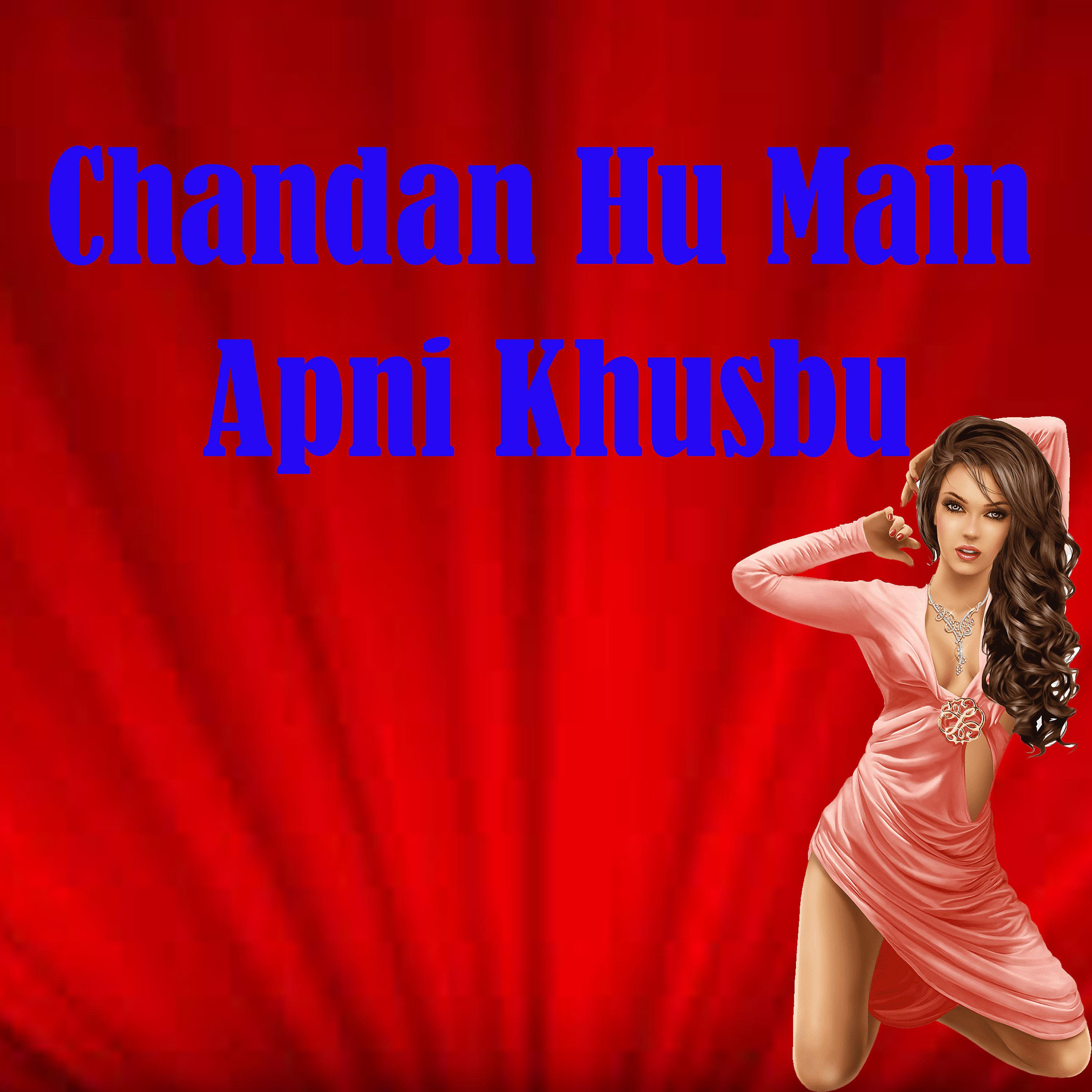Постер альбома Chandan Hu Main Apni Khusbu