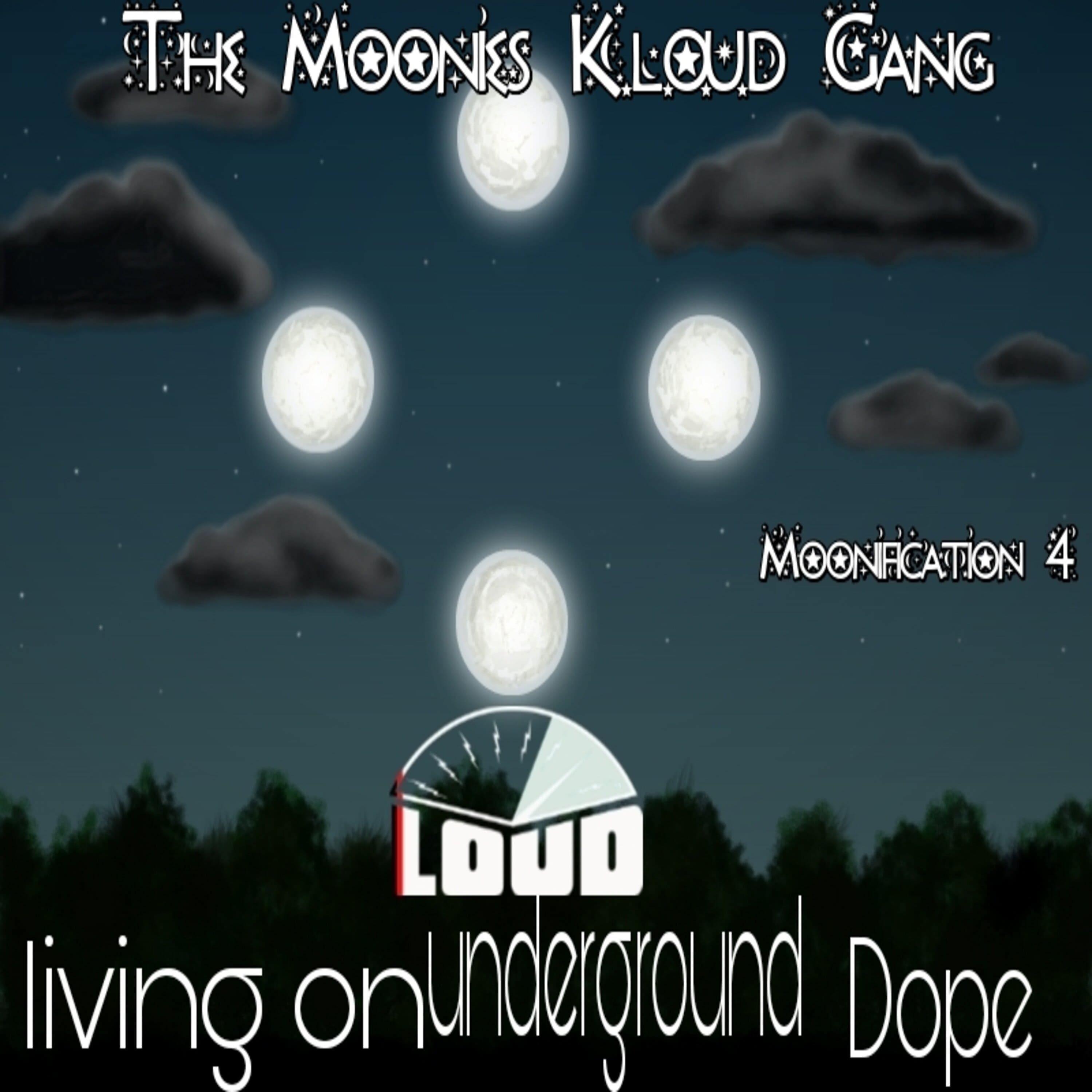 Постер альбома Moonification 4 L.O.U.D: Living on Underground Dope