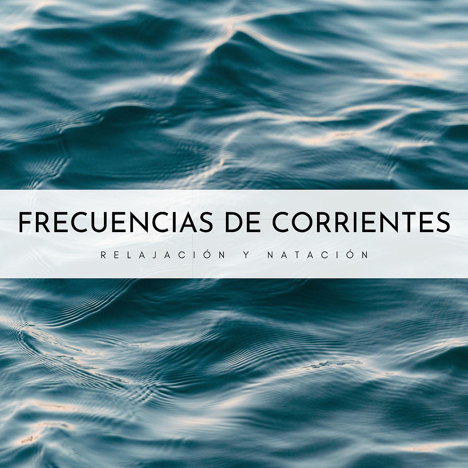 Постер альбома Frecuencias De Corrientes: Relajación y Natación