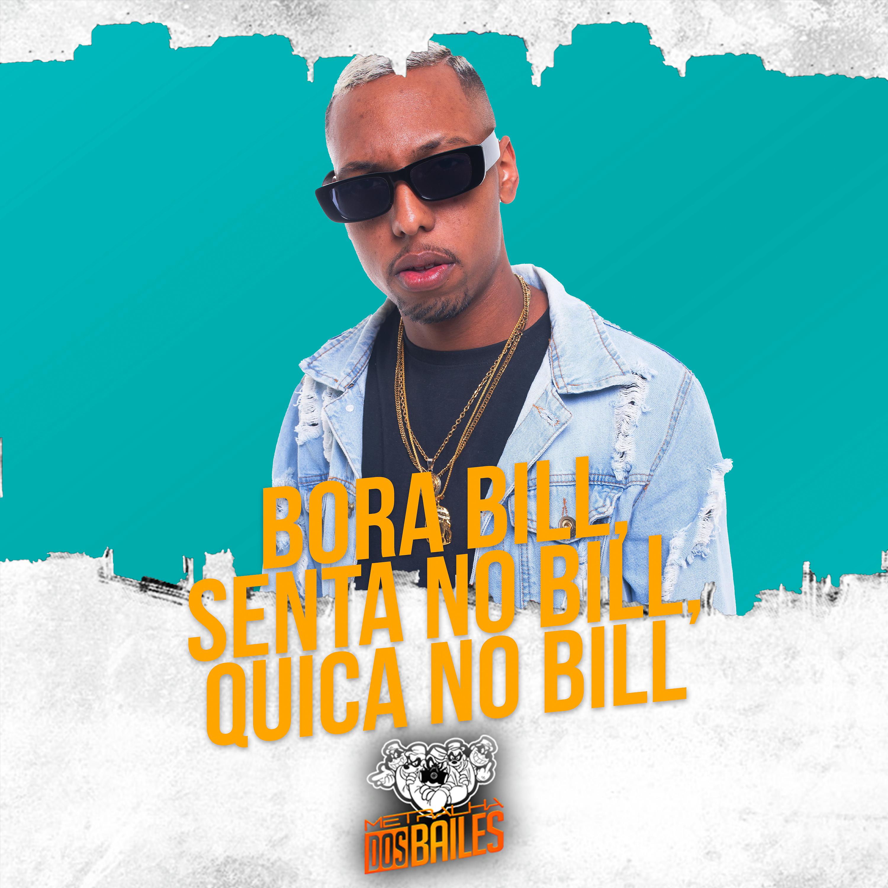 Постер альбома Bora Bill, Senta no Bill, Quica no Bill