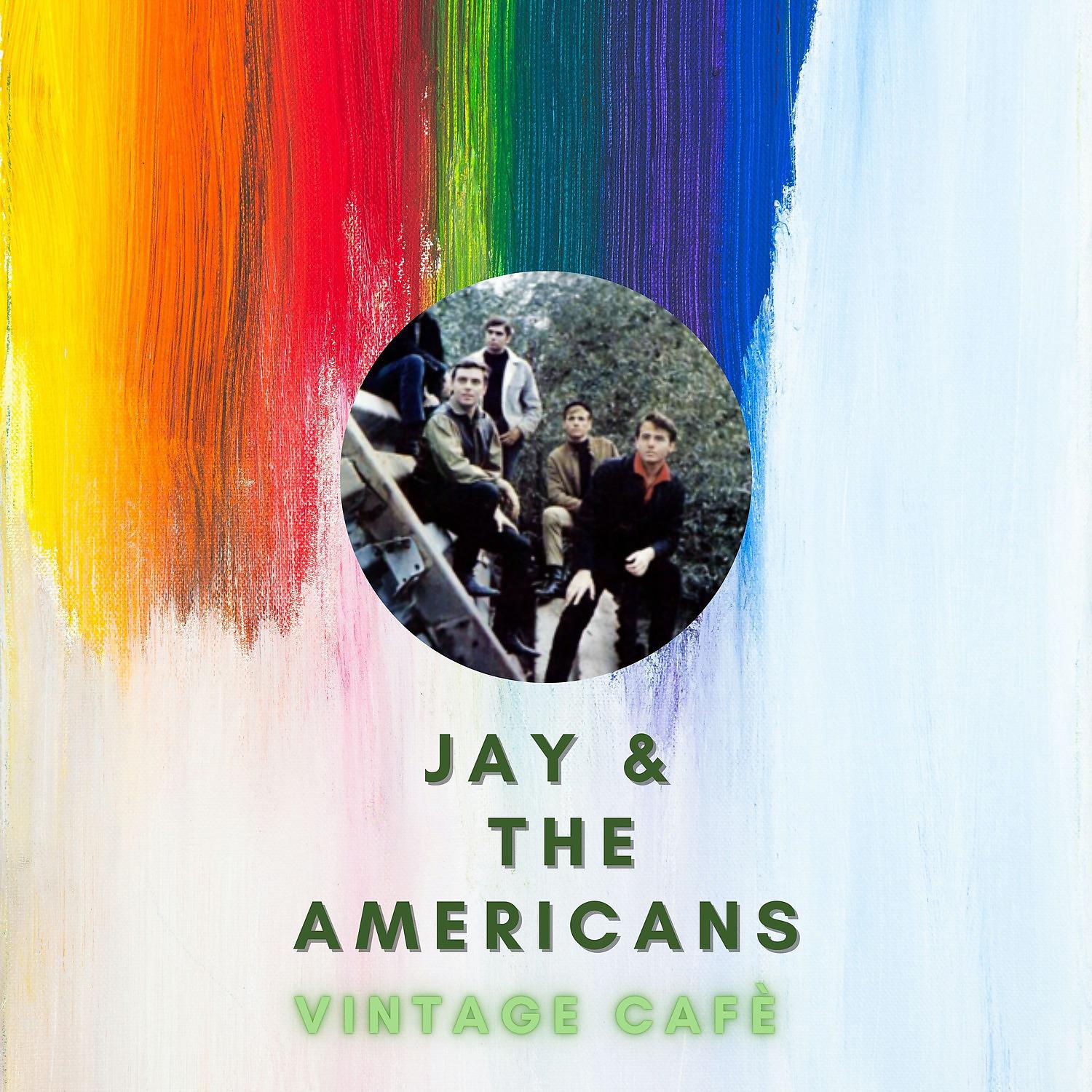 Постер альбома Jay & The Americans - Vintage Cafè