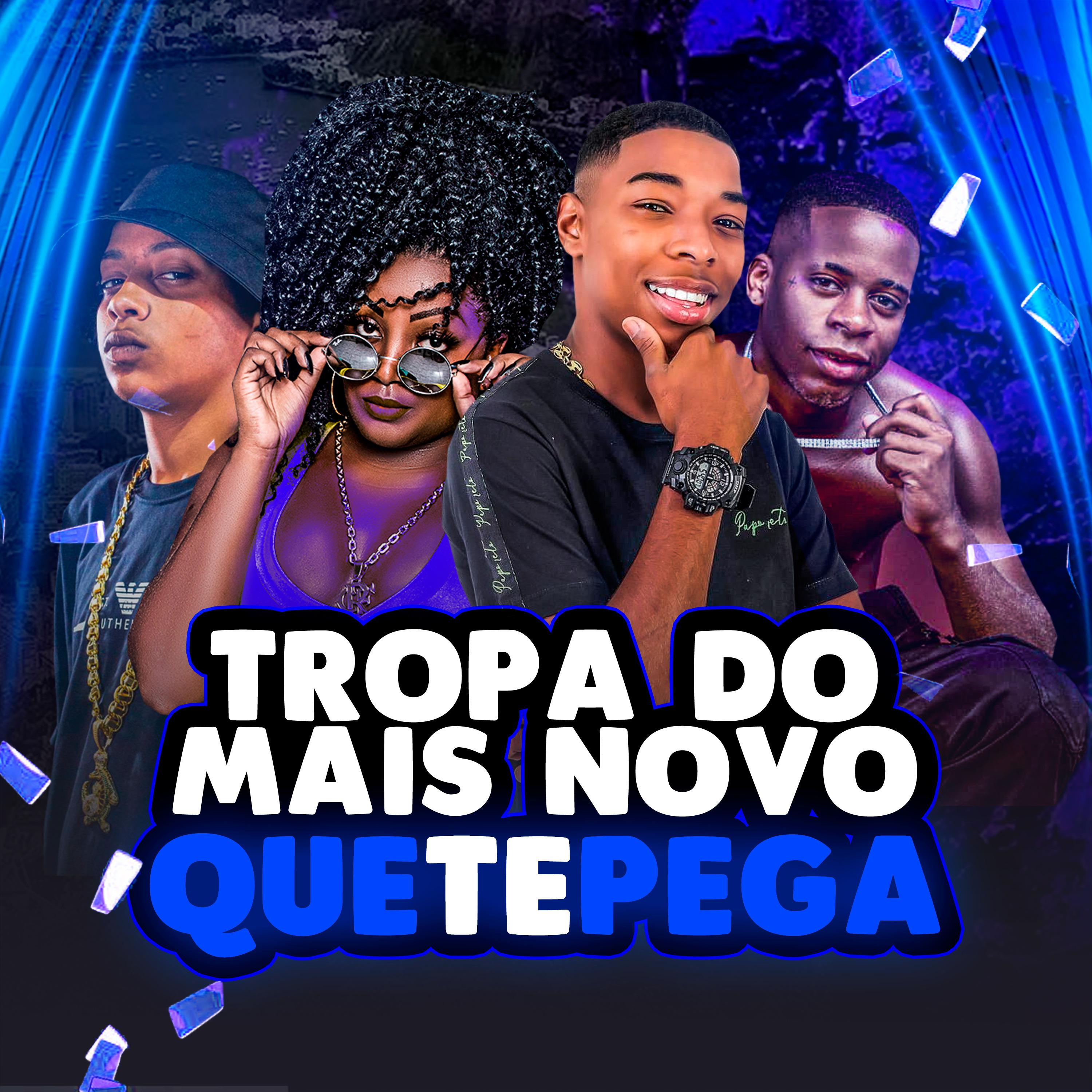 Постер альбома Tropa do Mais Novo Te Pega