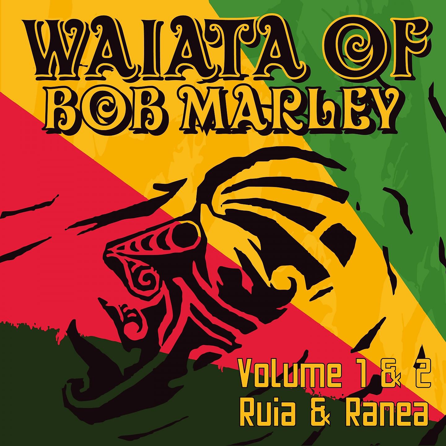 Постер альбома Waiata of Bob Marley, Vol. 1 & 2: Ruia & Ranea