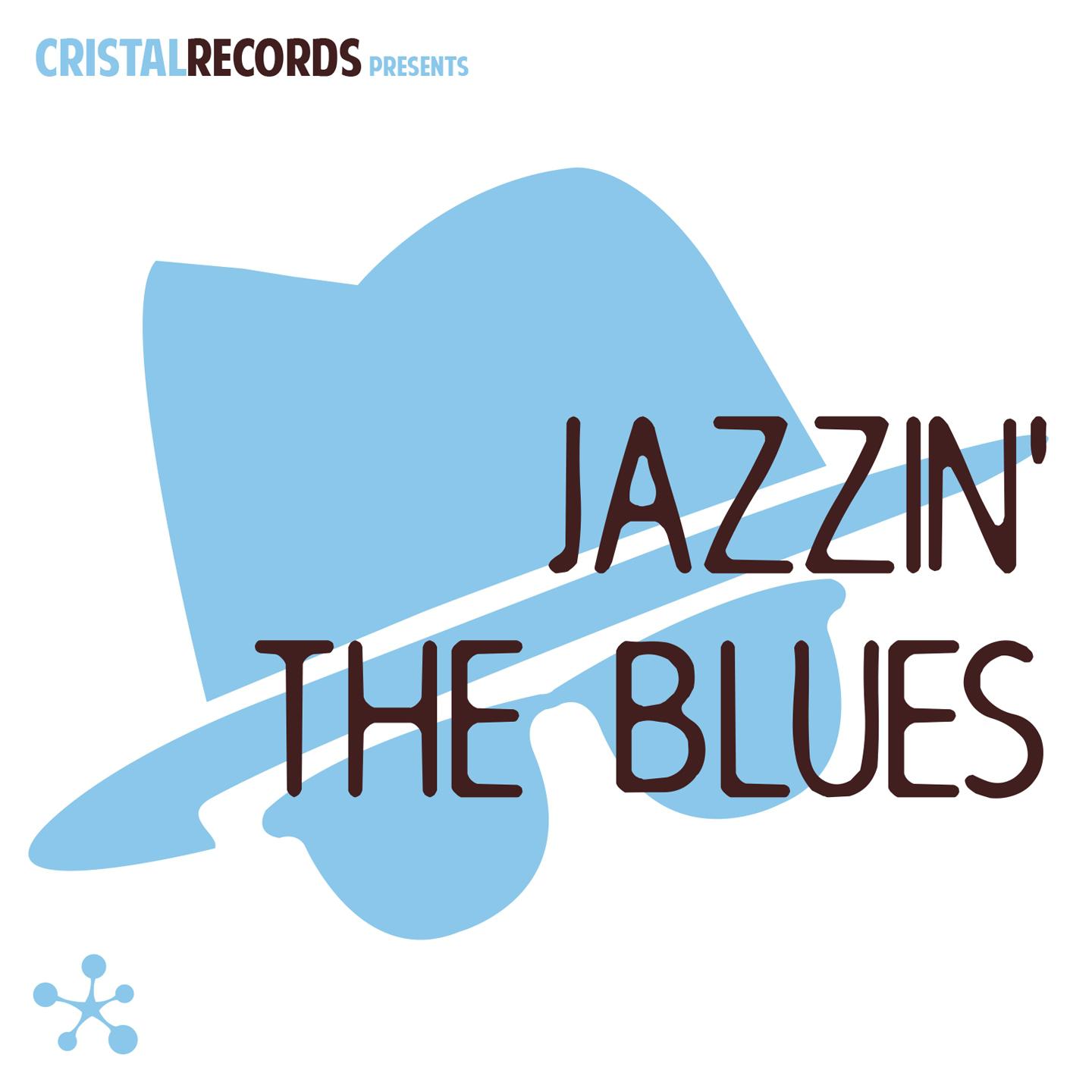 Постер альбома Cristal Records Presents: Jazzin' the Blues