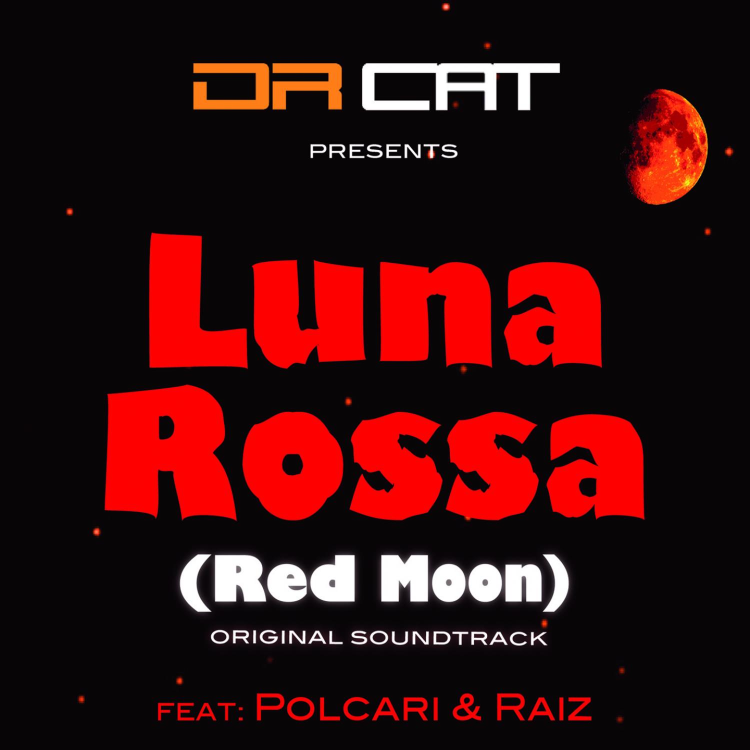 Постер альбома Dr Cat Presents: Luna Rossa (Red Moon)