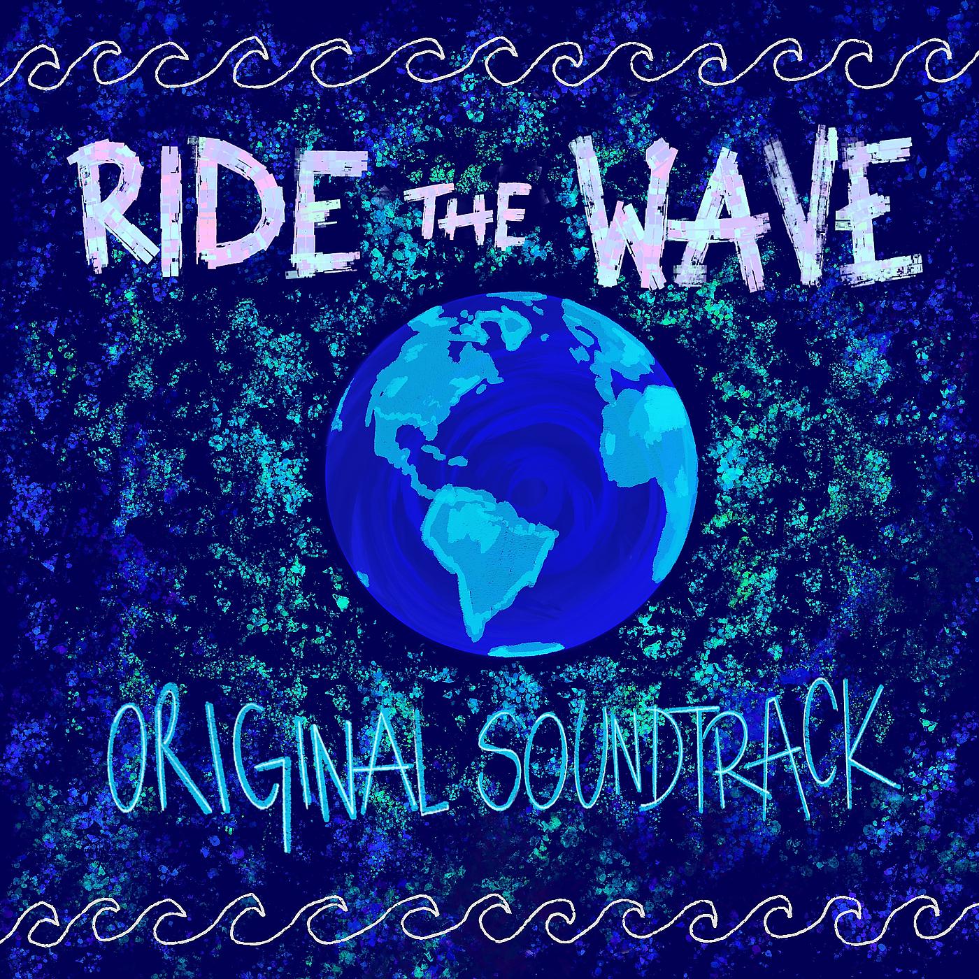 Постер альбома Ride the Wave (Original Soundtrack)