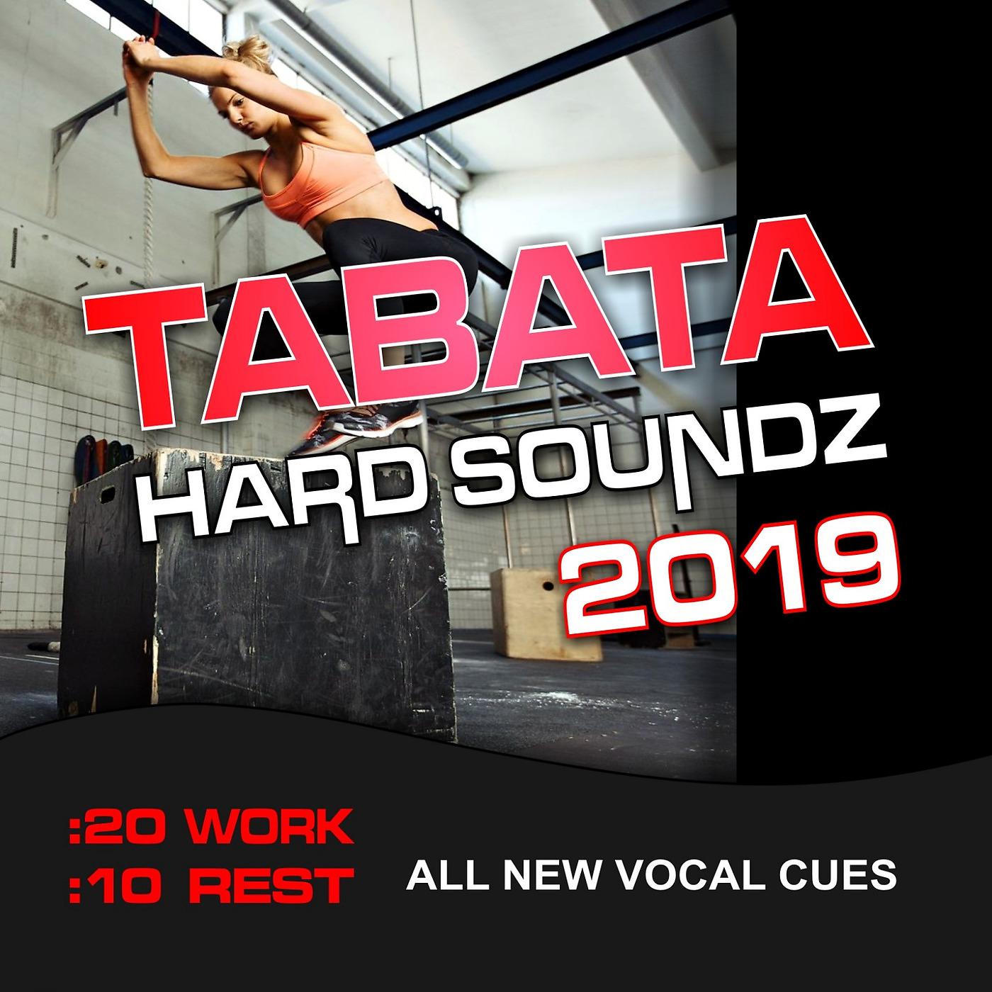 Постер альбома Tabata Hard Soundz 2019 (20 / 10 Interval Workout, All New Vocal Cues)