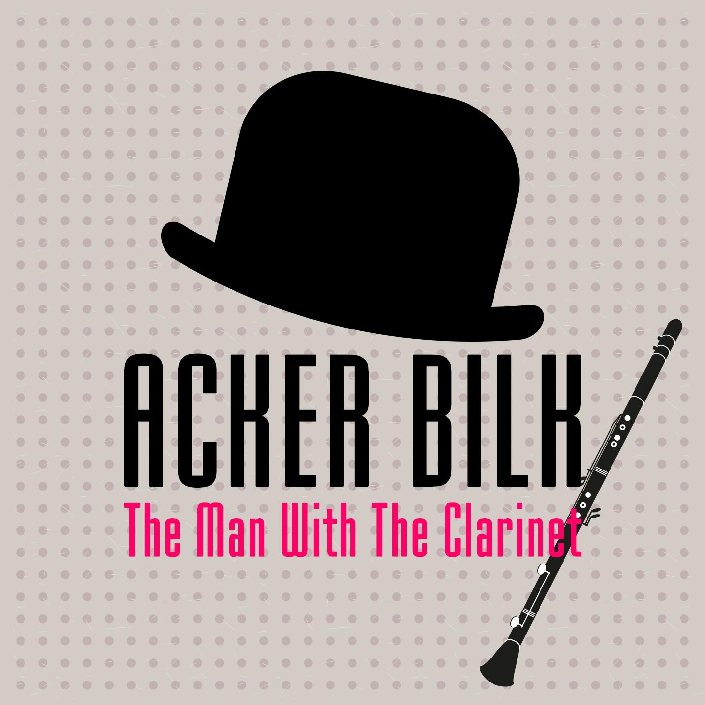 Постер альбома Acker Bilk - The Man With the Clarinet
