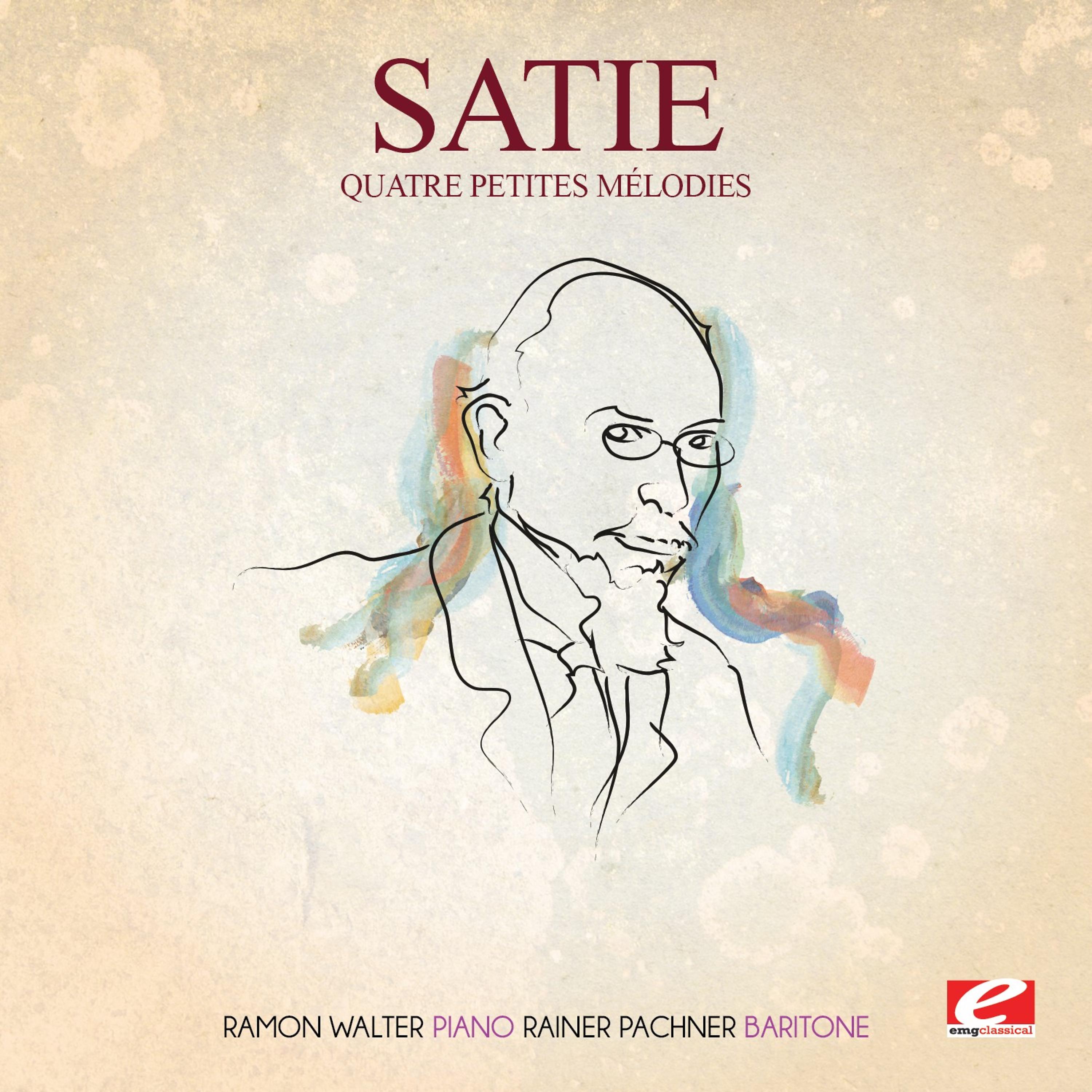 Постер альбома Satie: Quatre Petites mélodies (Digitally Remastered)