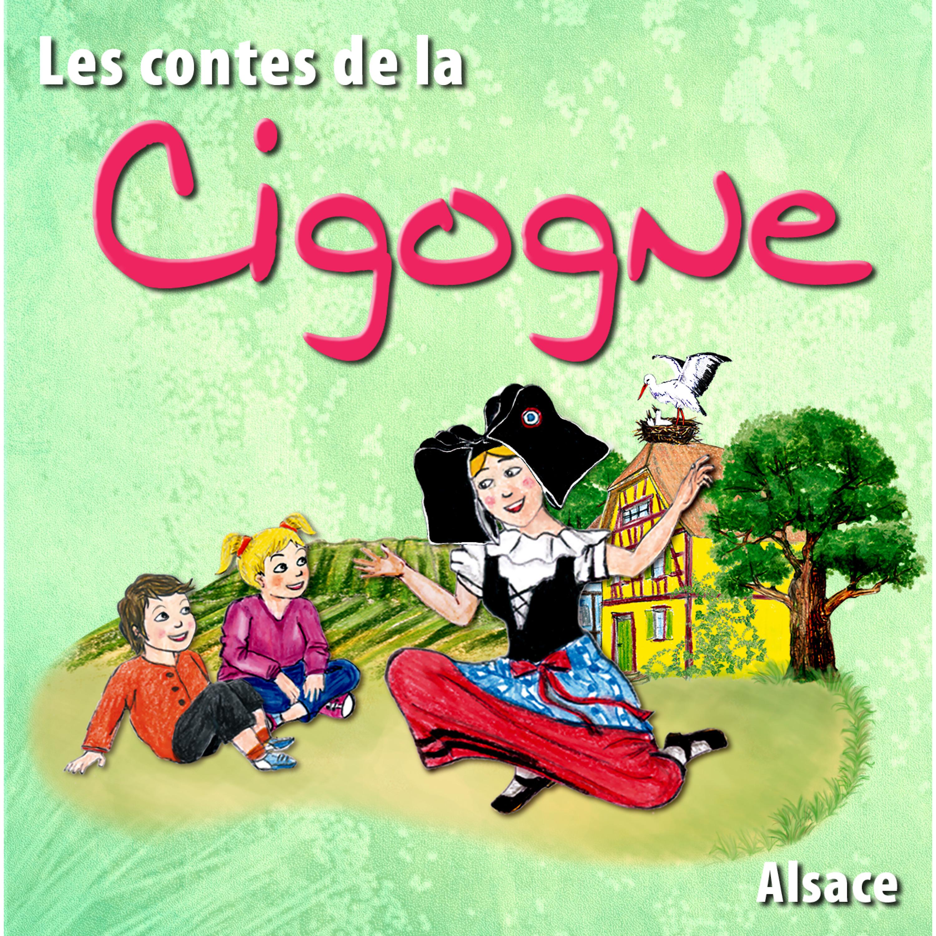 Постер альбома Les contes de la Cigogne (Alsace)