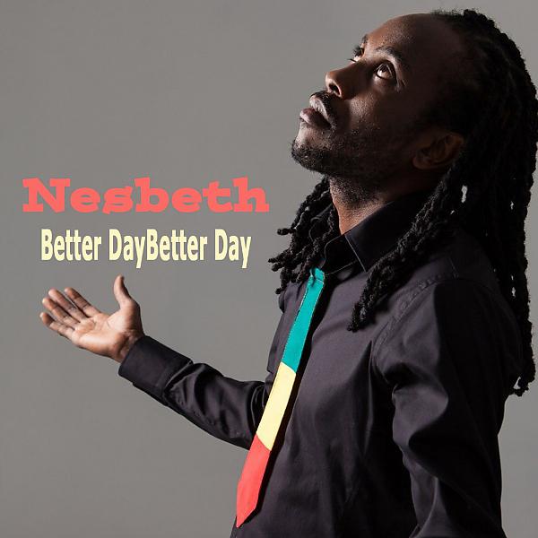 Постер альбома Nesbeth Better Day (Deluxe Version)