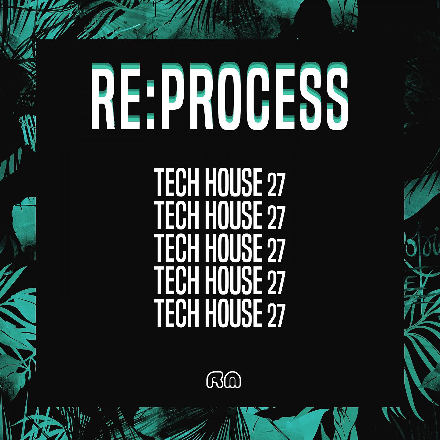 Постер альбома Re:Process - Tech House, Vol. 27