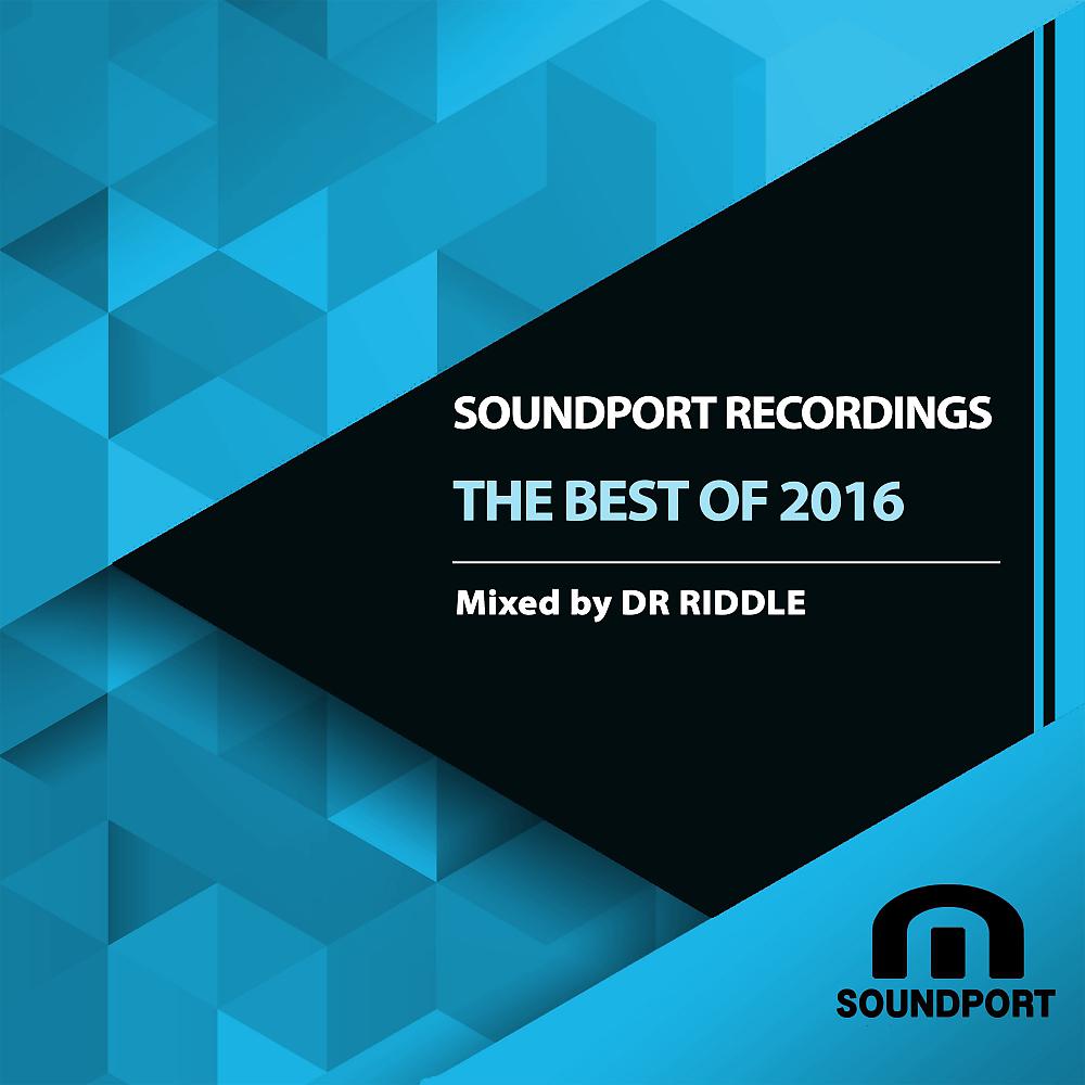 Постер альбома Soundport Recordings. The Best Of 2016 (Mixed by Dr Riddle)