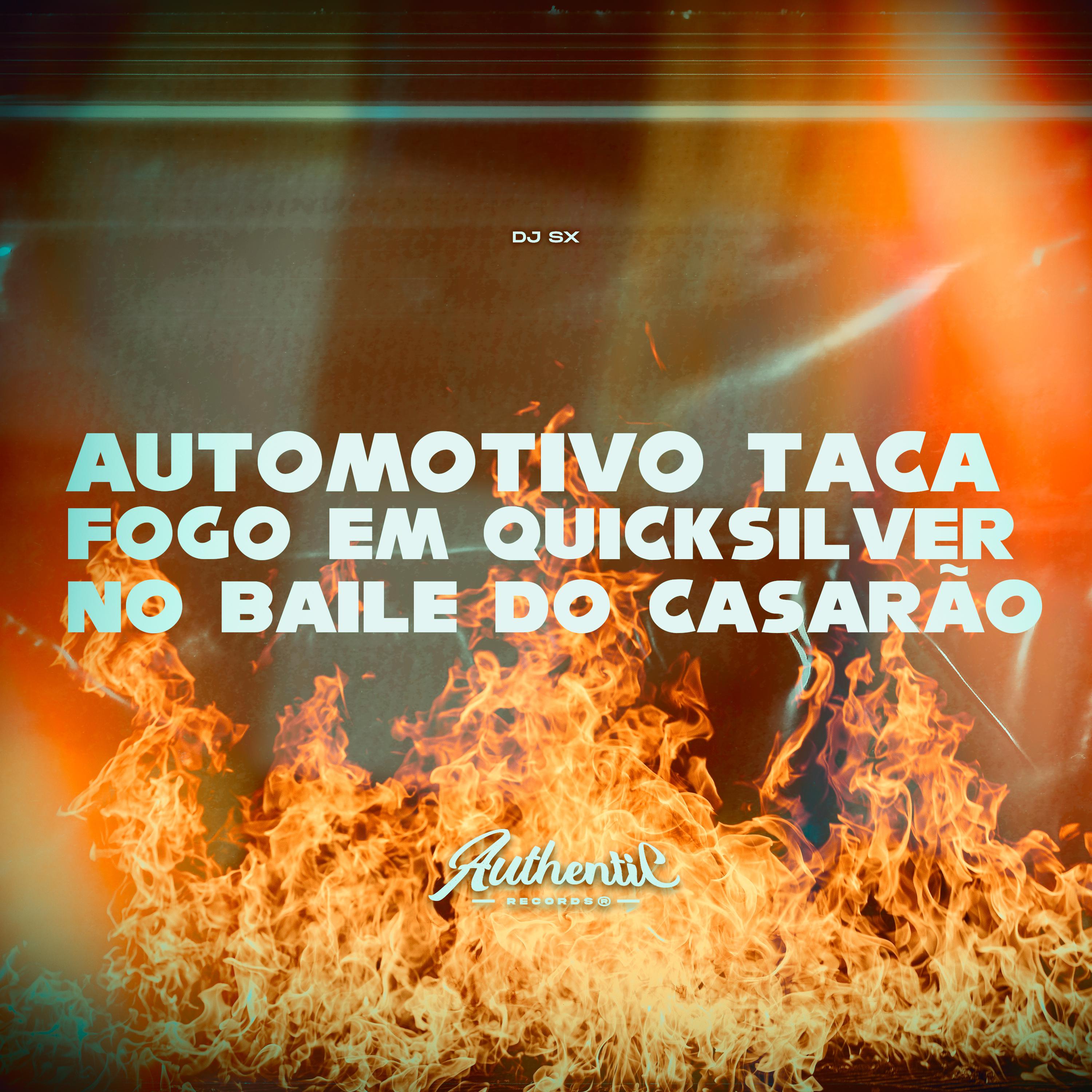 Постер альбома Automotivo Taca Fogo em Quicksilver no Baile do Casarão