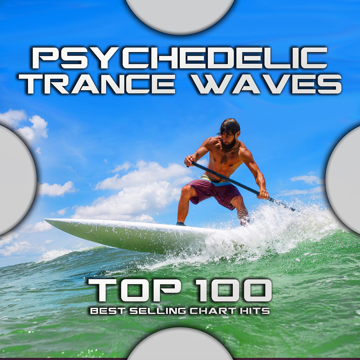 Постер альбома Psychedelic Trance Waves Top 100 Best Selling Chart Hits