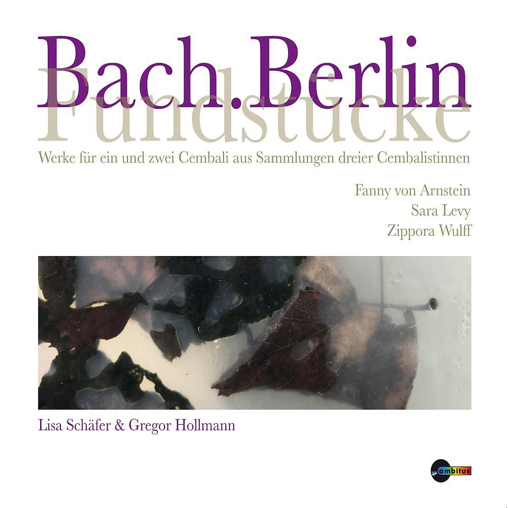 Постер альбома Bach.Berlin (Fundstücke)