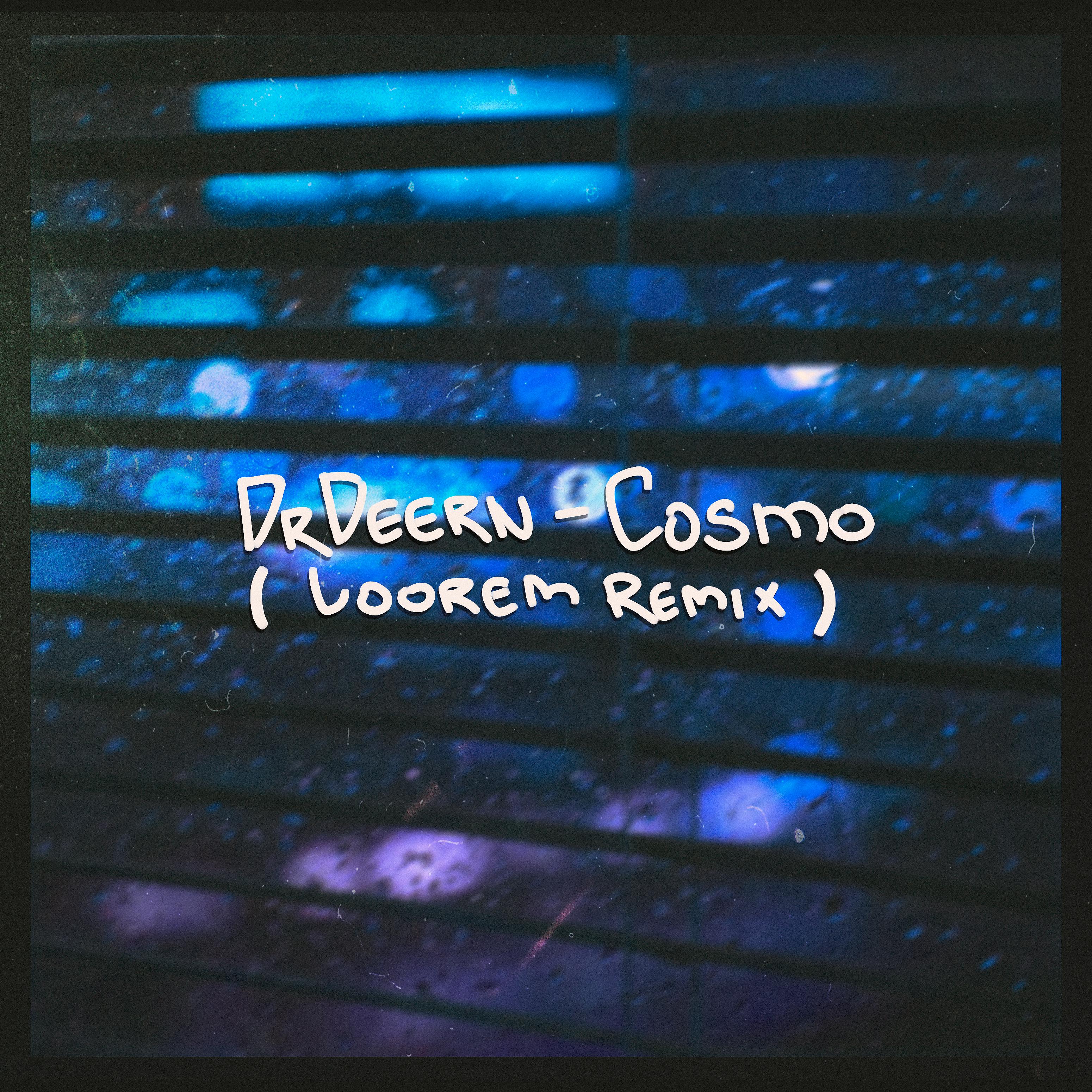 Постер альбома Cosmo (Loorem Remix)
