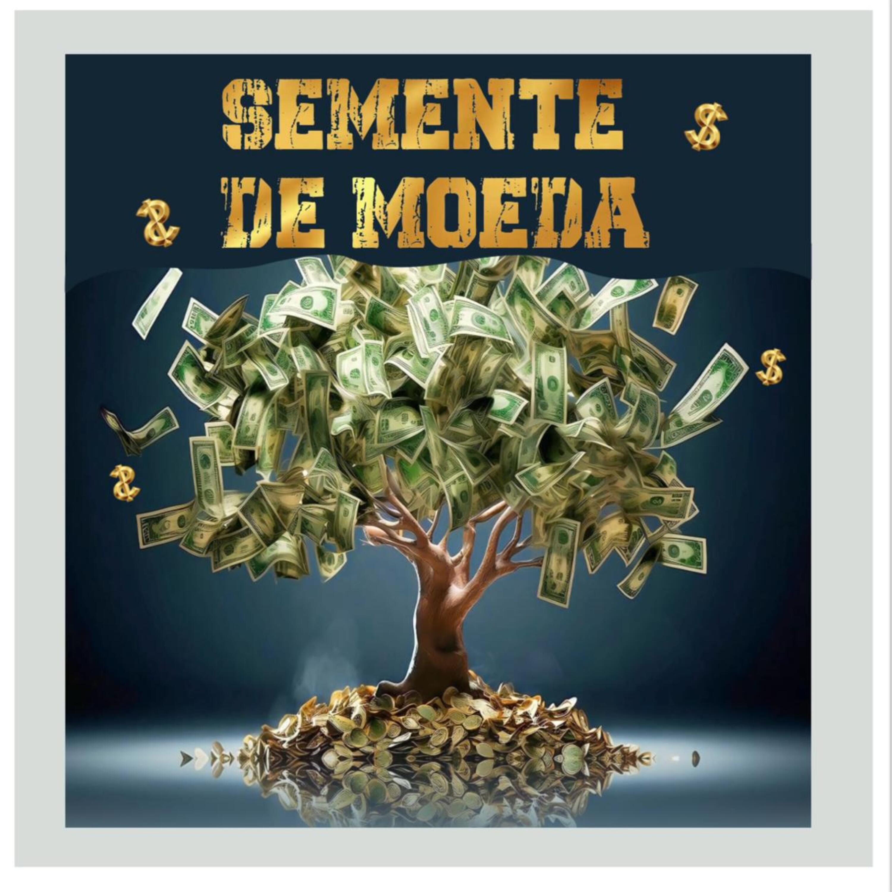 Постер альбома Semente de Moeda