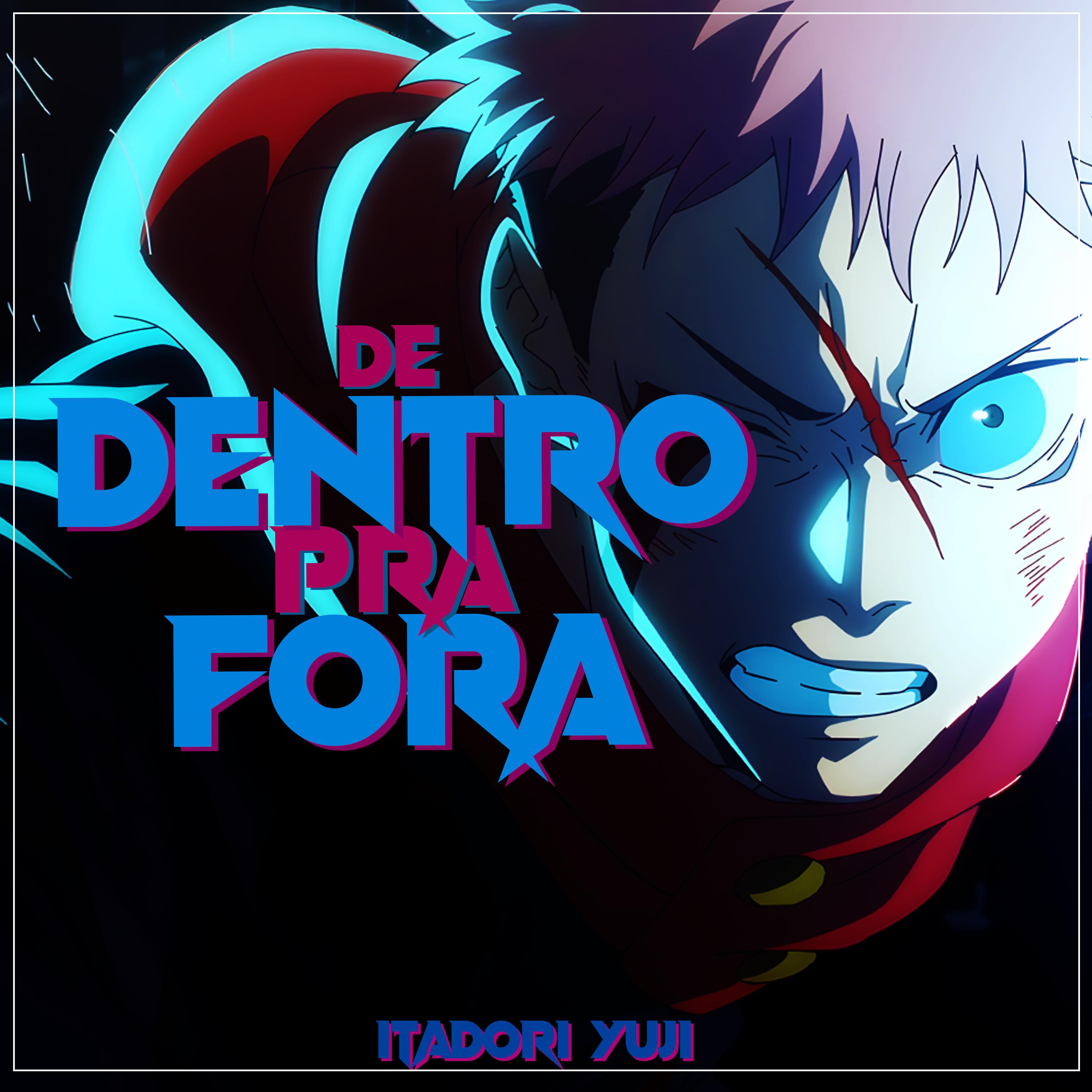 Постер альбома Itadori Yuji - De Dentro pra Fora