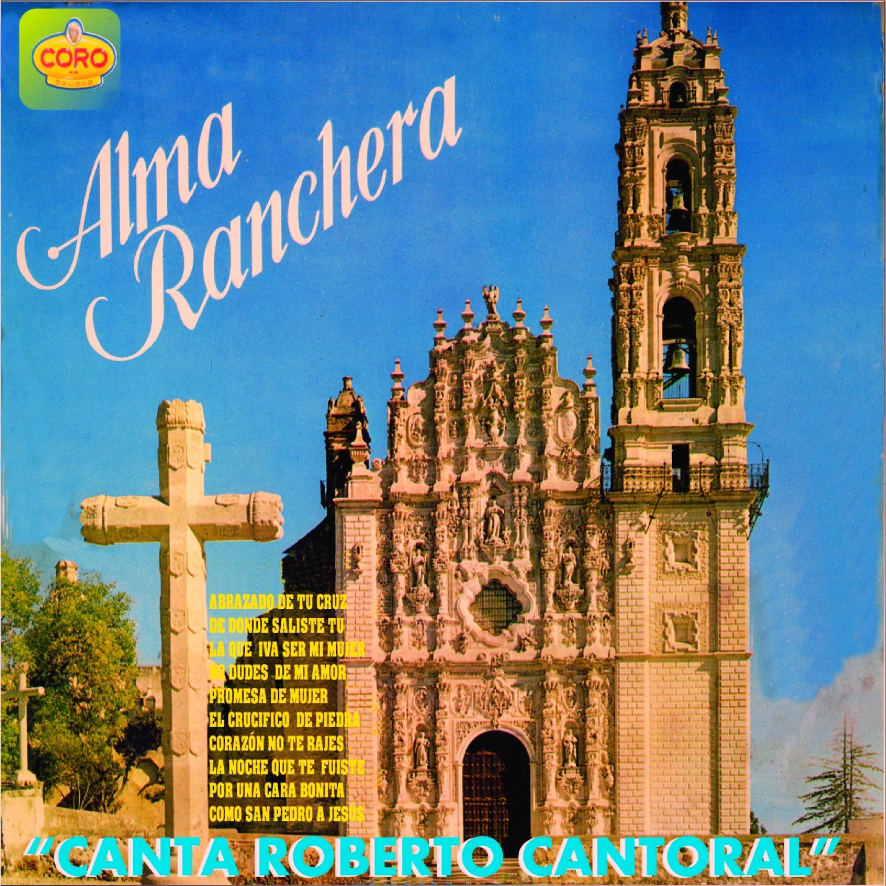 Постер альбома Alma Ranchera Canta Roberto Cantoral