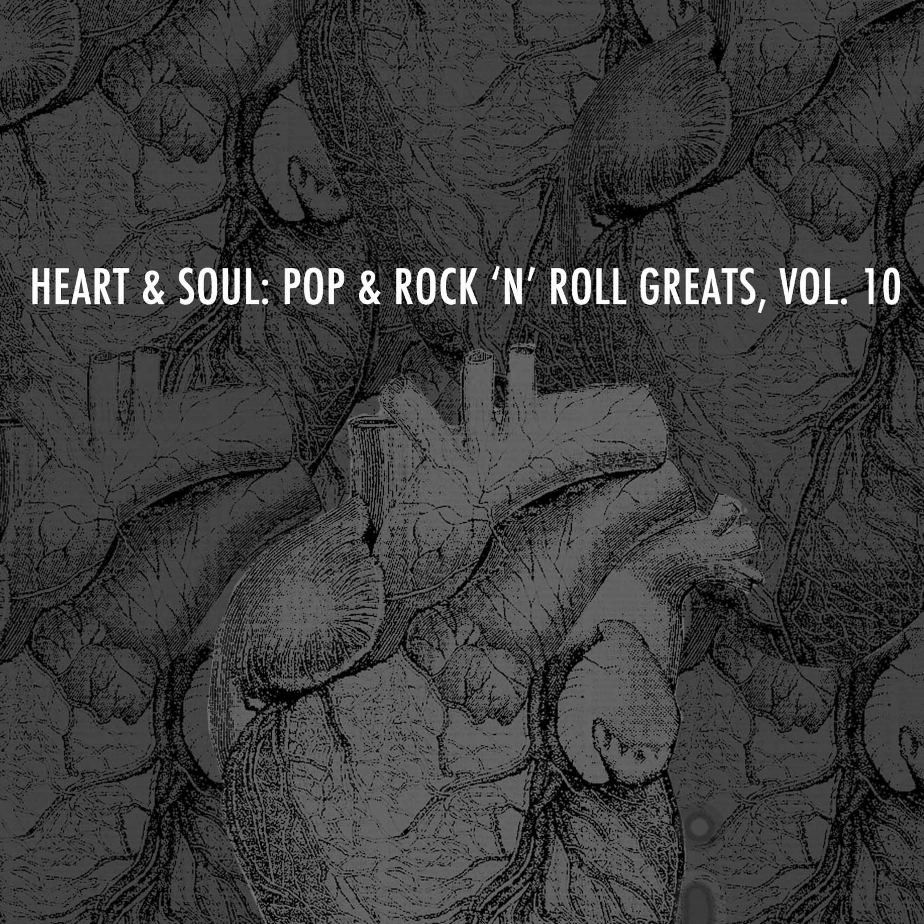 Постер альбома Heart and Soul: Pop & Rock 'N' Roll Greats, Vol. 10