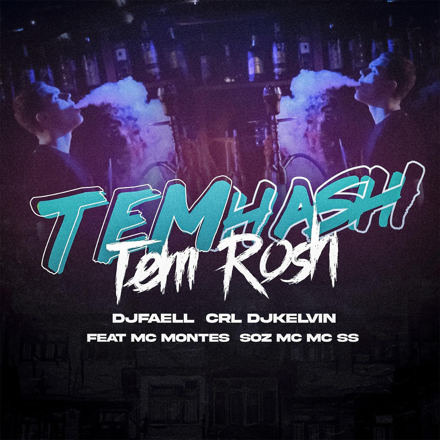 Постер альбома Tem Hash Tem Rosh (feat. Mc Montes, Soz Mc & MC SS)