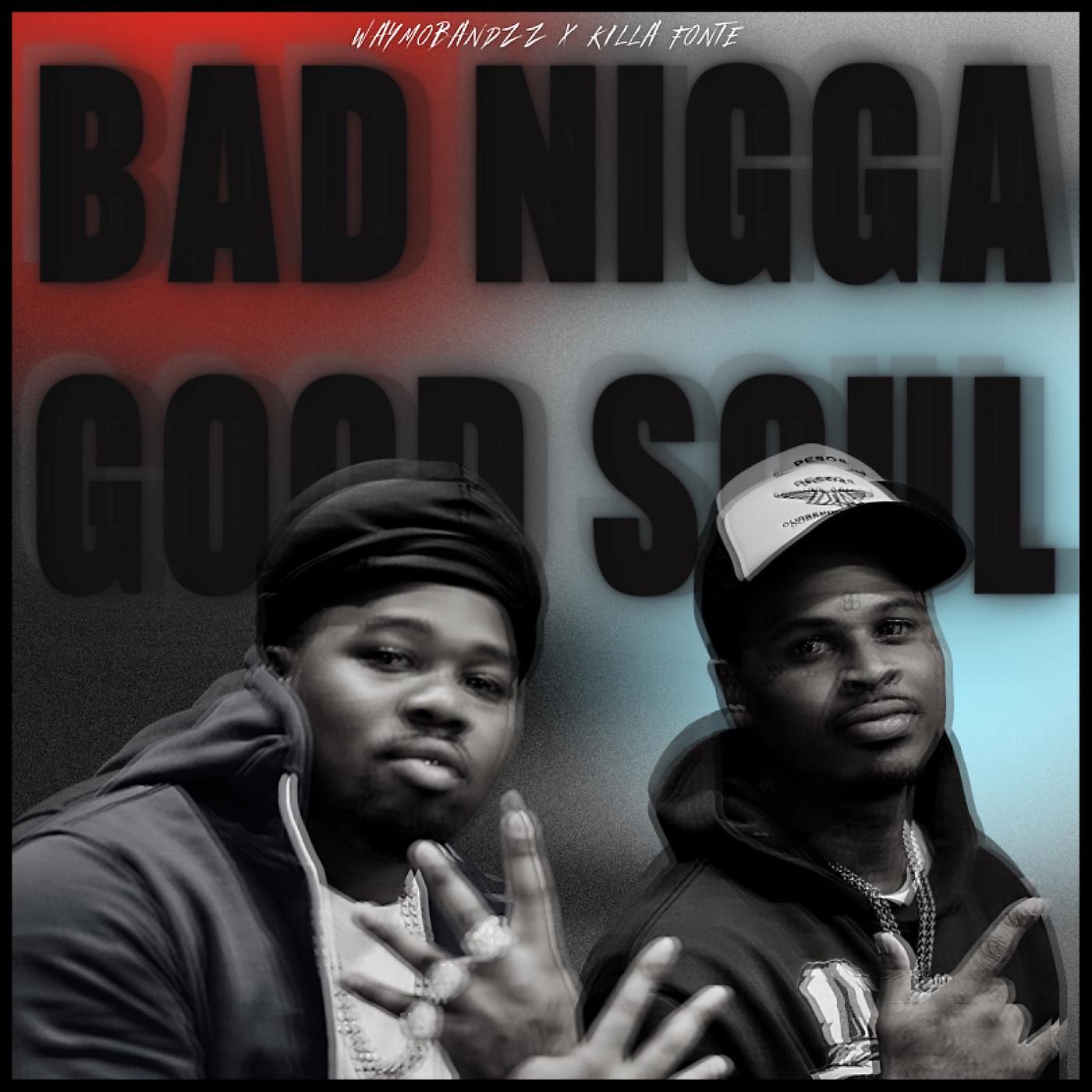 Постер альбома Bad Nigga Good Soul