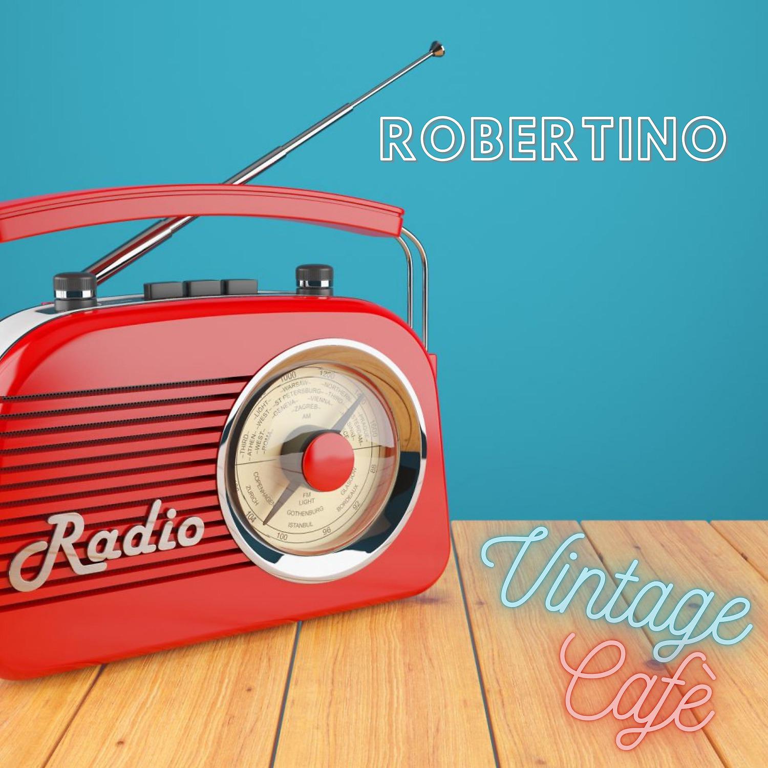 Постер альбома Robertino - Vintage Cafè